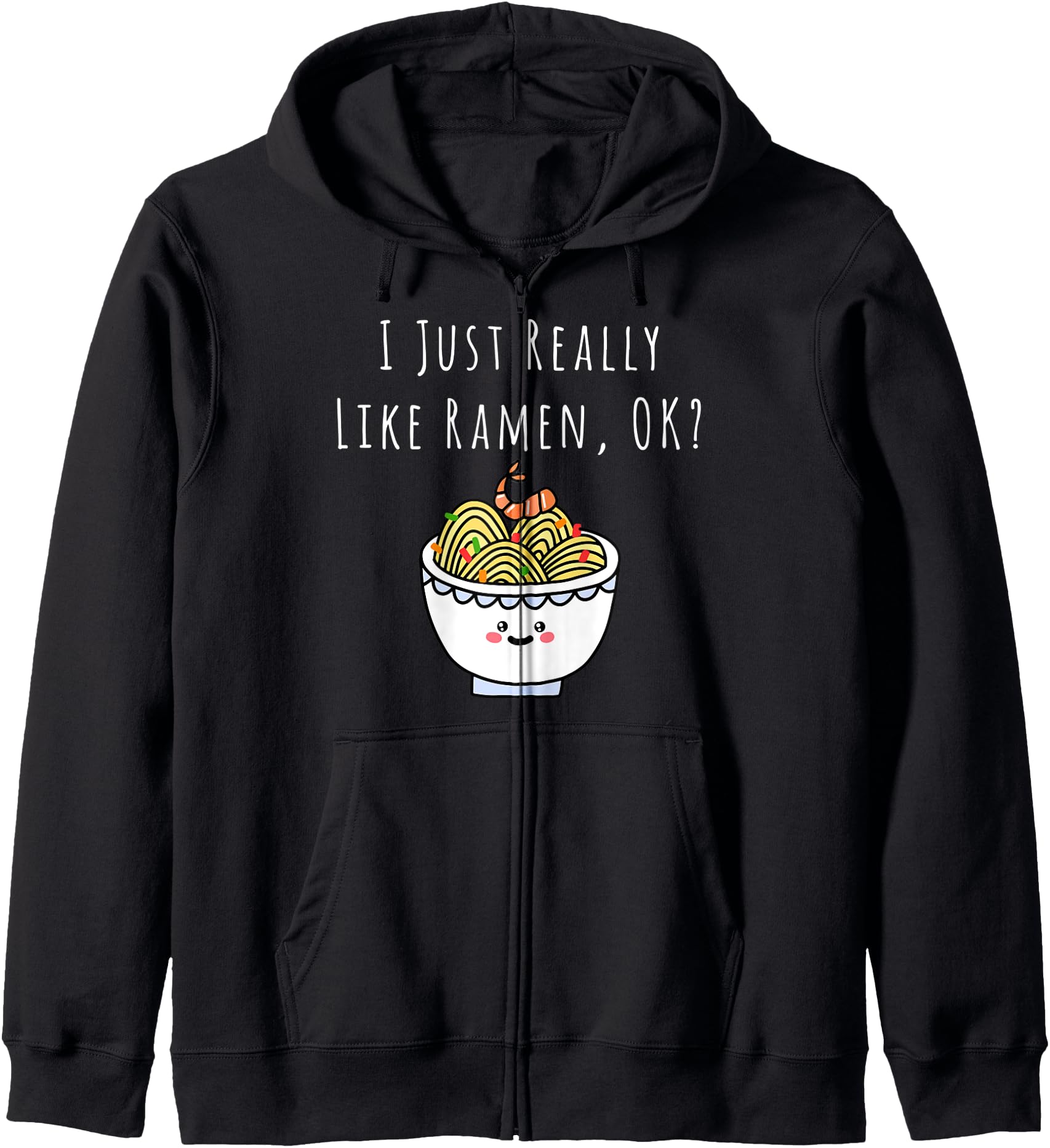 I Just Really Like Ramen Ok Japanese Noodle Anime Lover Hoodie