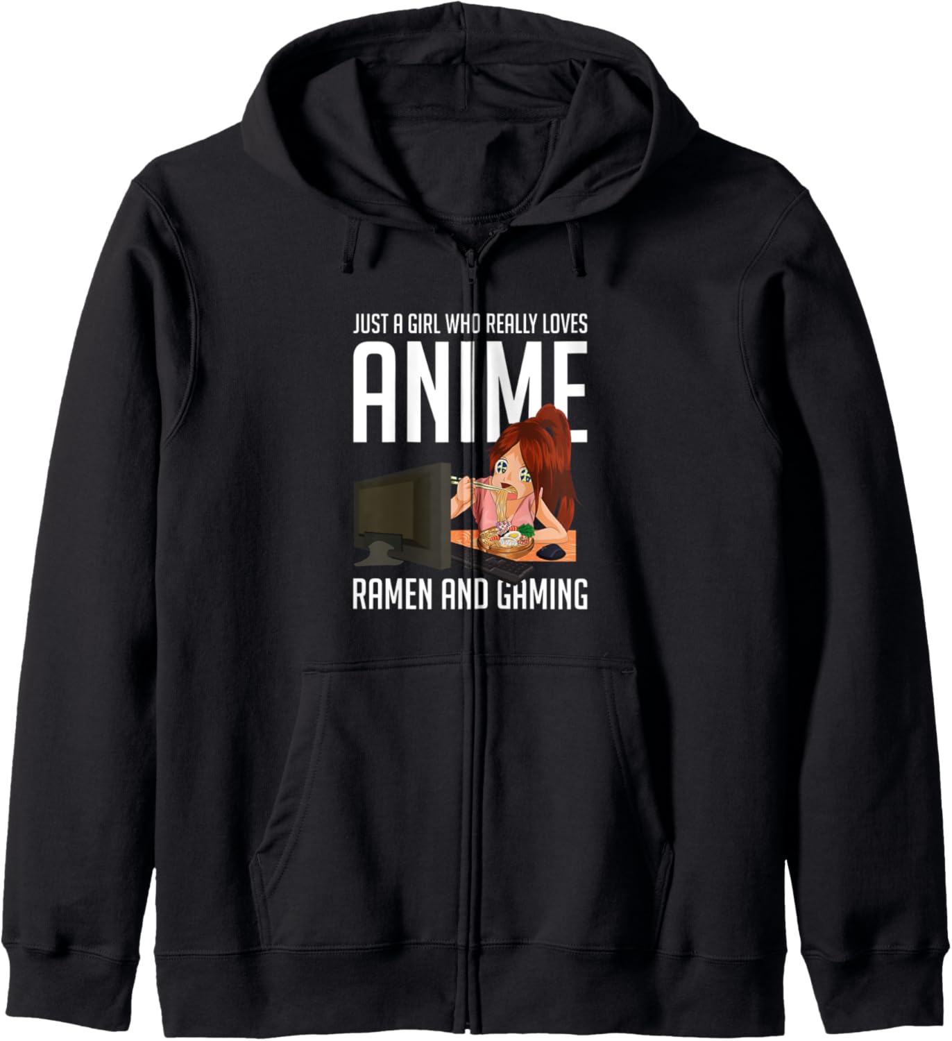 Just A Girl Who Really Loves Anime Ramen And Gaming Anime Zip Hoodie
