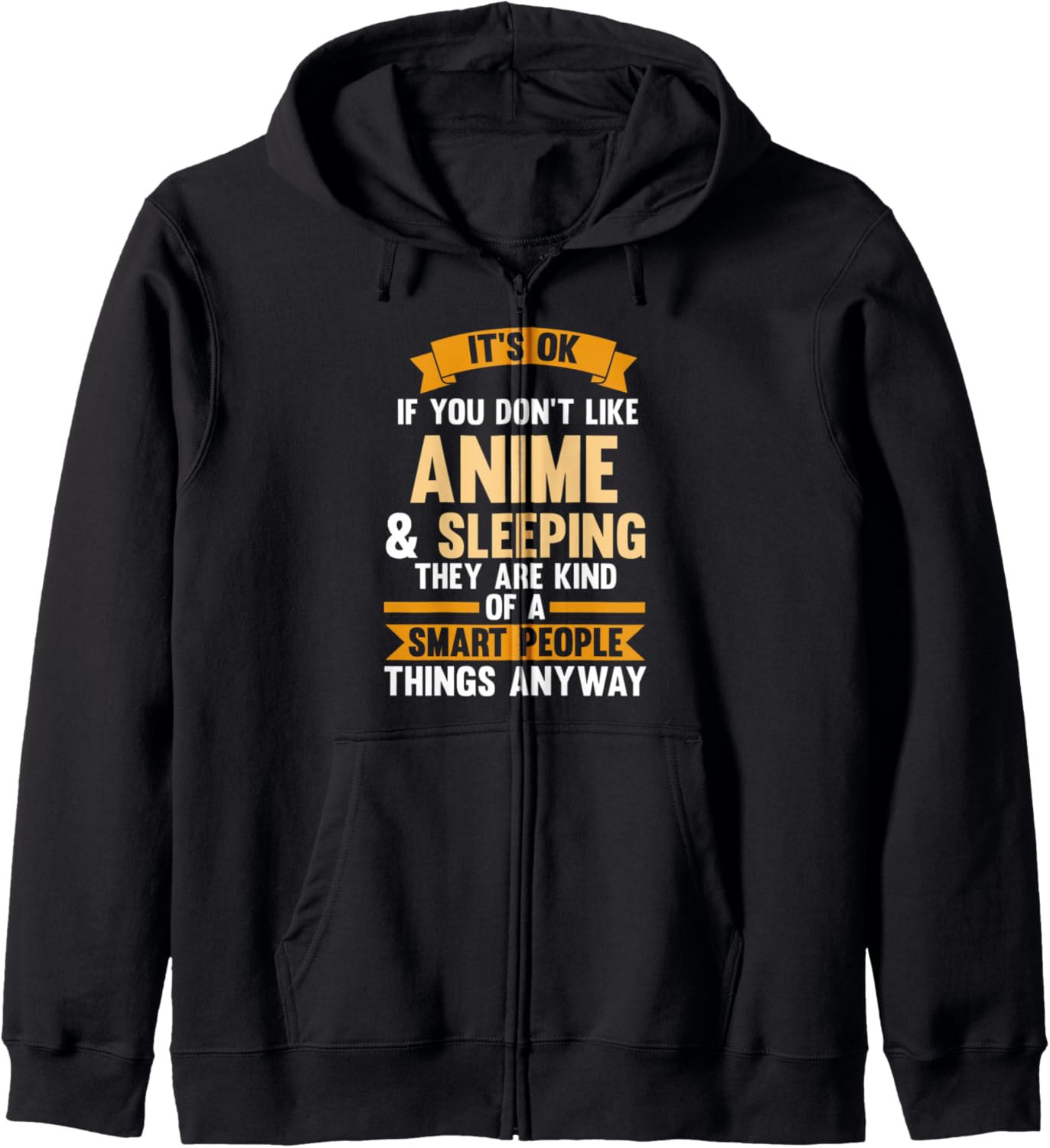 You don't like Anime & Sleeping Anime & Sleeping Hoodie