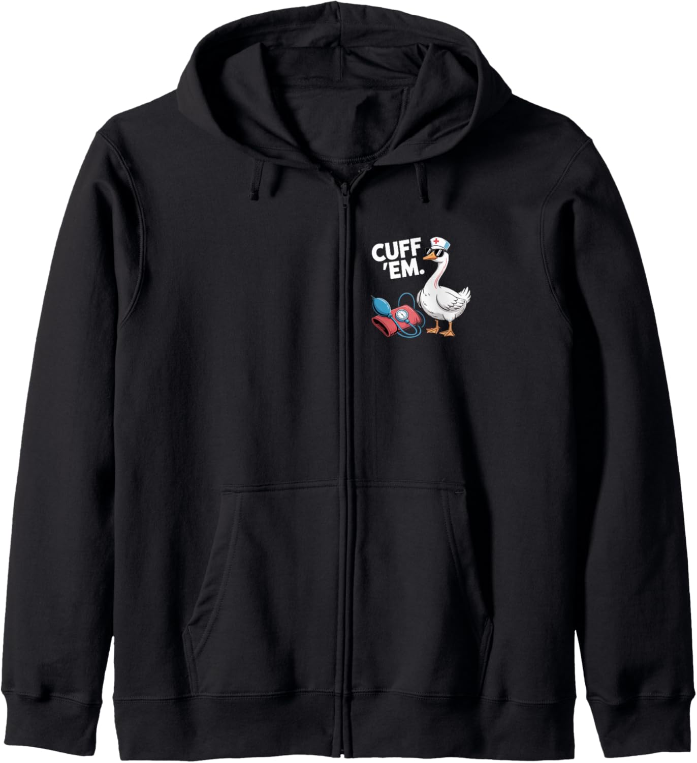 Cuff 'Em Goose Nurse Goose Sunglasses Blood Pressure Zip Hoodie