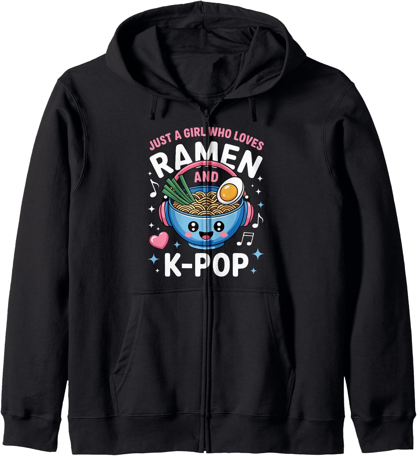 Ramen KPop Just A Girl Who Loves Ramen And K-Pop K Pop Girl Zip Hoodie