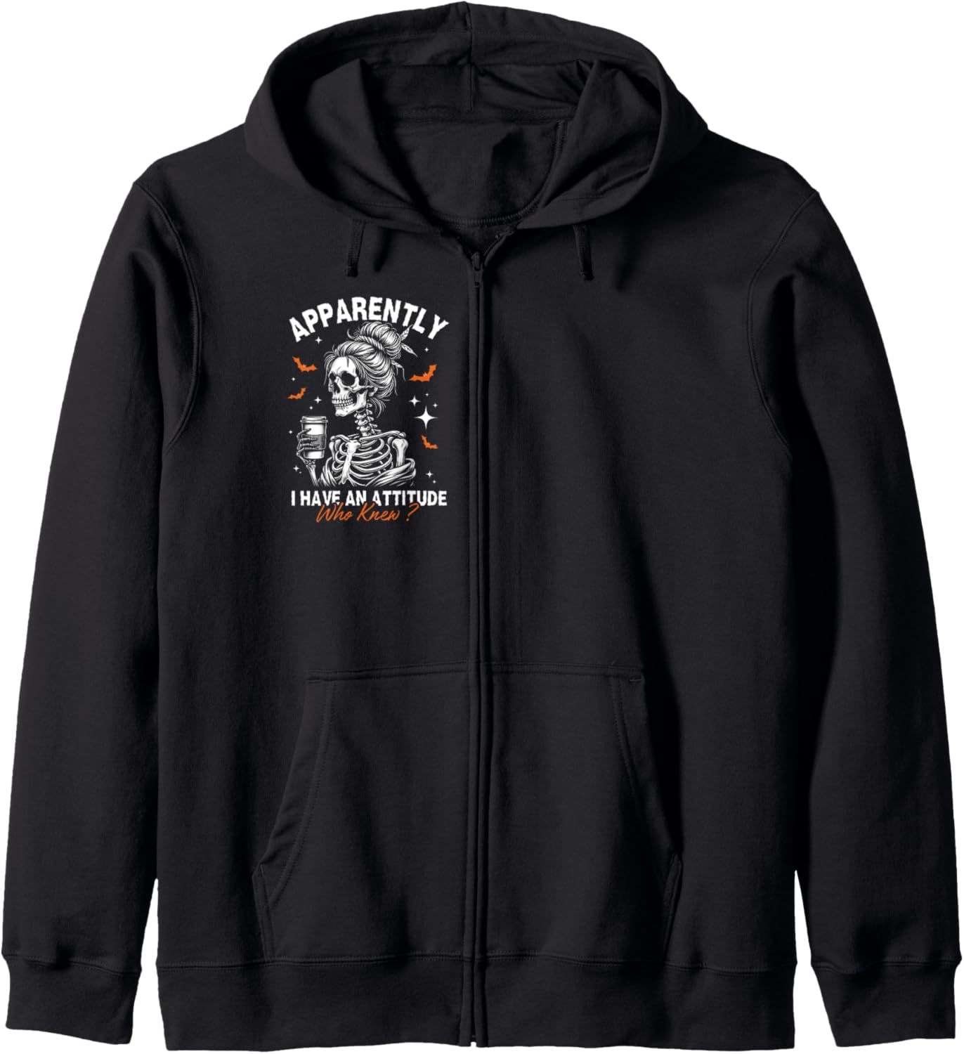 Funny Skeleton Apparently I Have An Attitude Who Knew Zip Hoodie