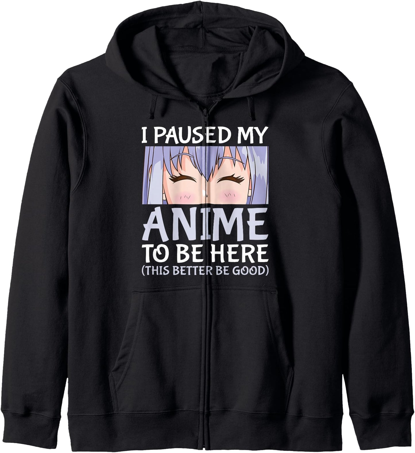 I Paused My Anime To Be Here Otaku Anime Merch Hoodie