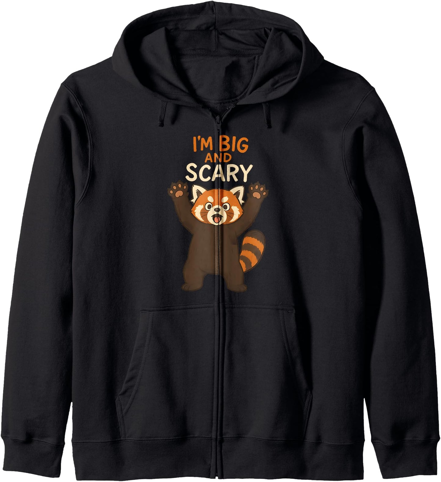 I'm Big And Scary Red Panda Zip Hoodie