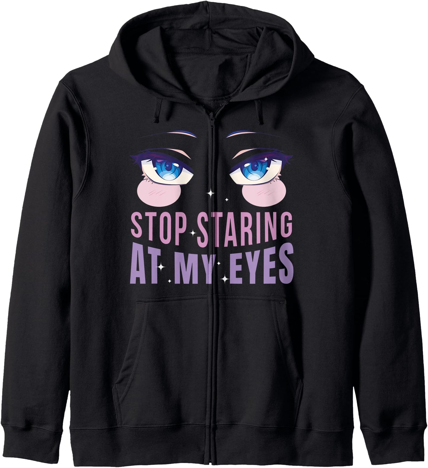 Stop Staring At My Eyes Sexy Anime Girl Japanese Anime Lover Hoodie