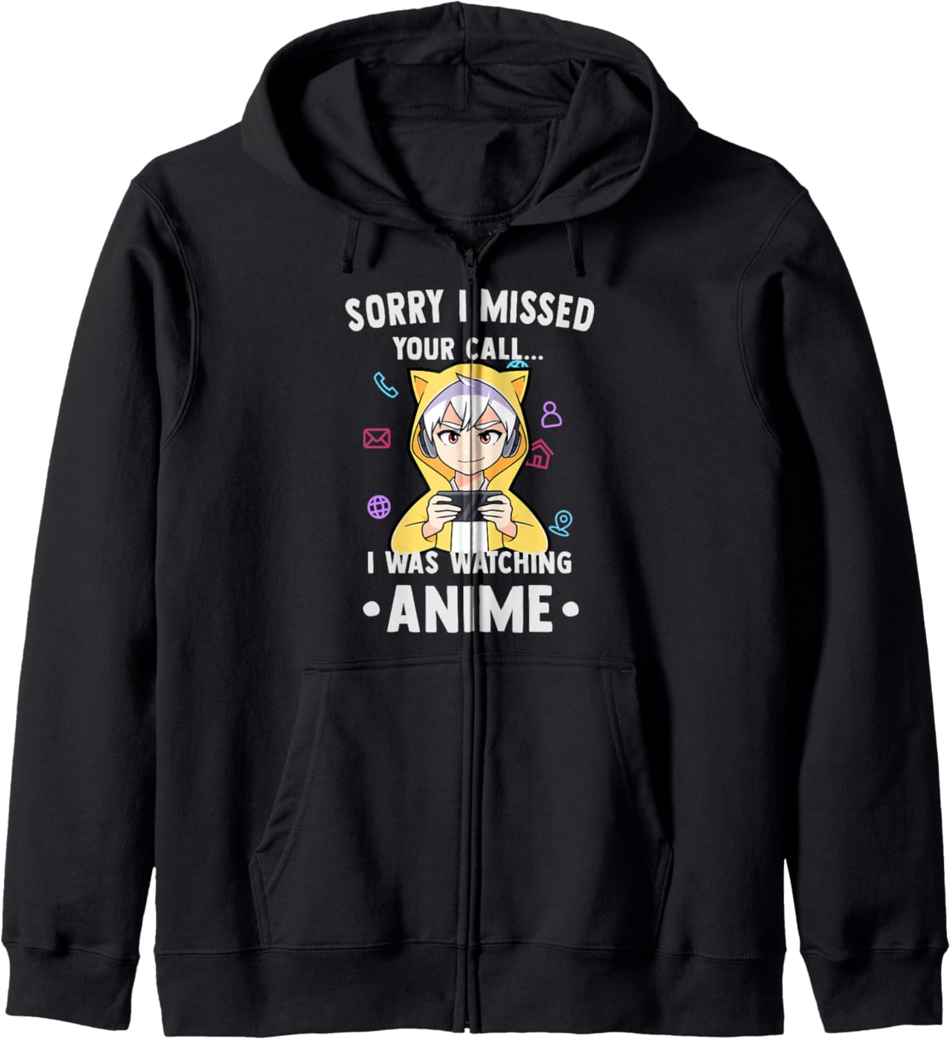 Funny Otaku - Sorry I Missed Your Call I Was Watching Anime Hoodie