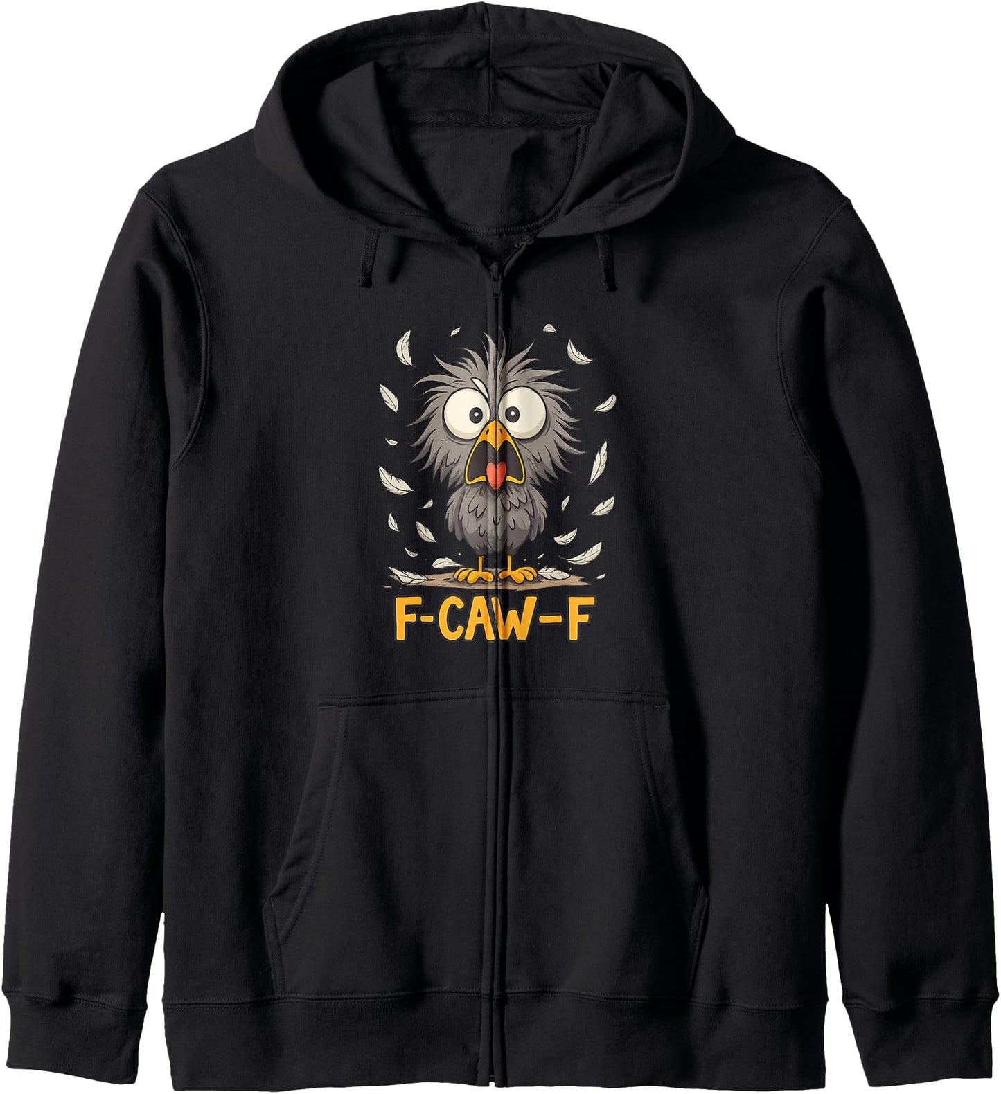 Funny Shocked Face F-Caw-F Messy Bird Feather Chaos FcawF Zip Hoodie