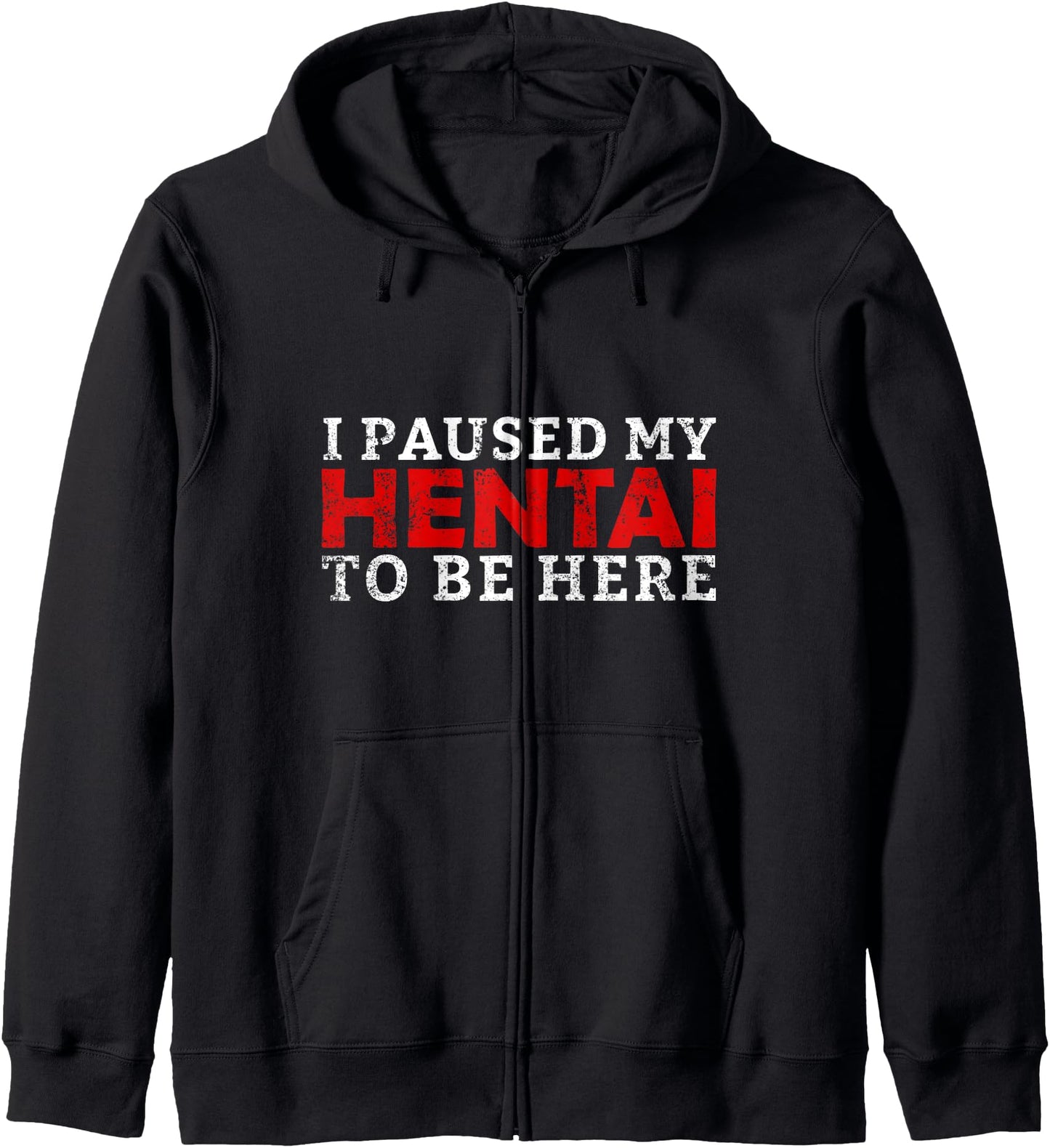 I Paused My Hentai To be Here Ecchi Japanese Anime Hentai Hoodie