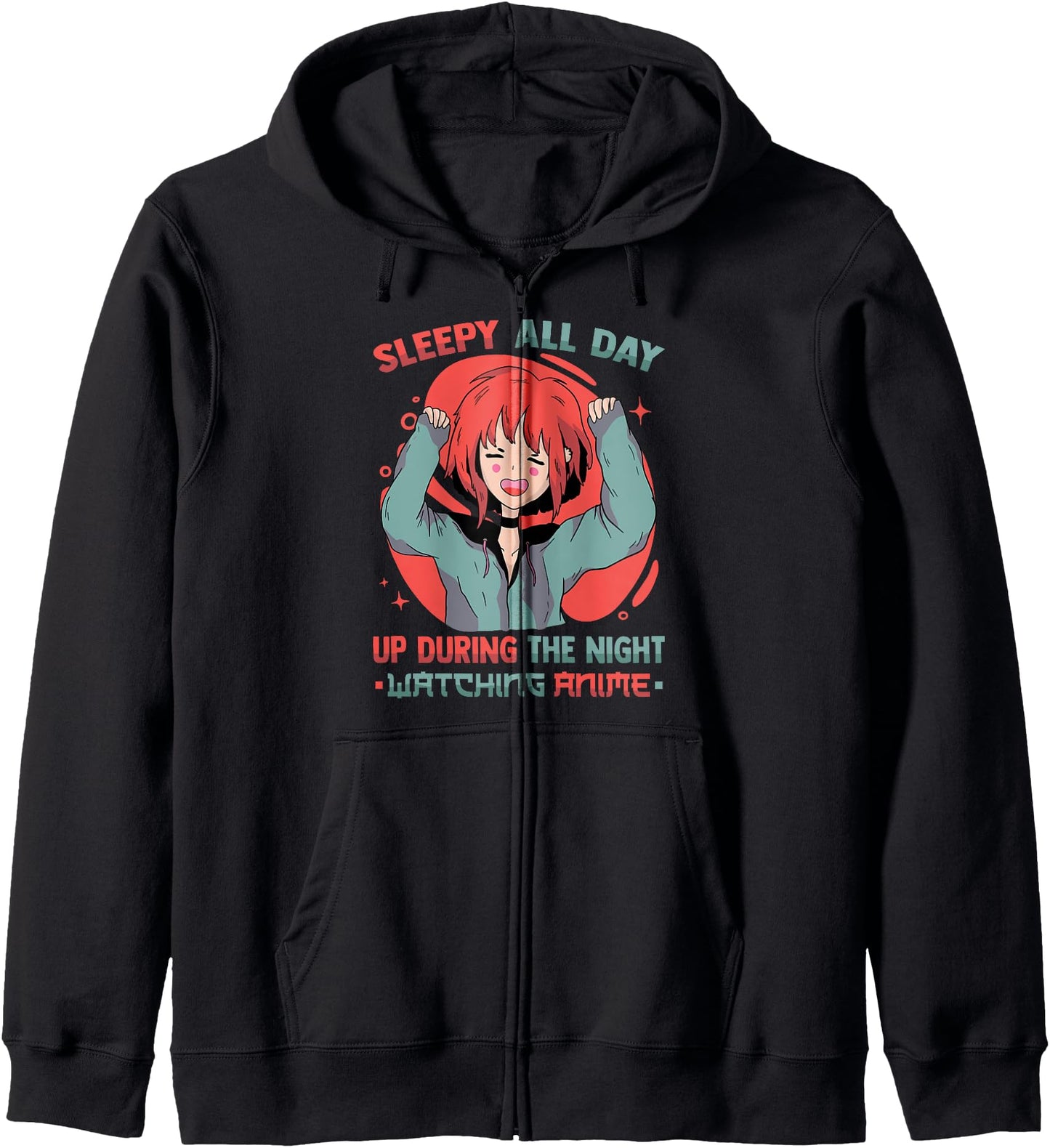Otaku - Sleepy All Day Up During The Night Watching Anime Hoodie