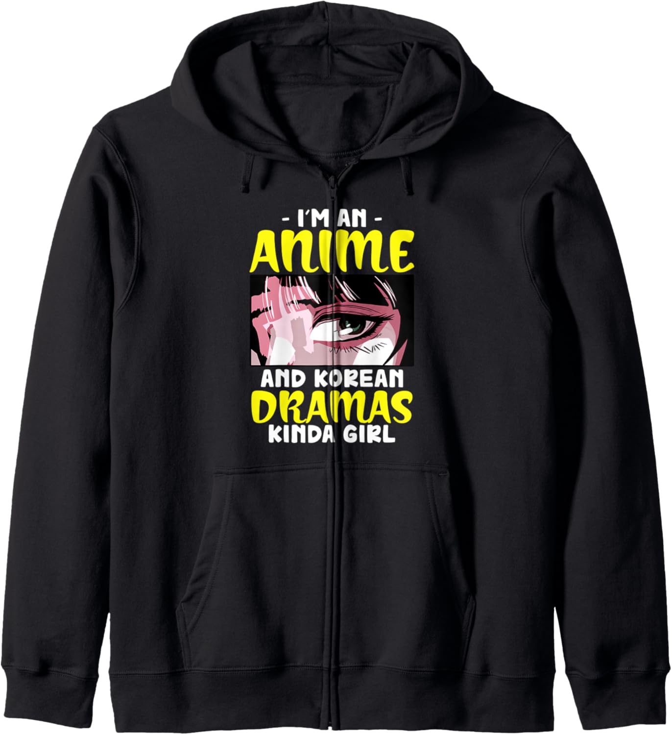I'm an Anime And Korean Dramas kind of Girl Cute Anime Zip Hoodie