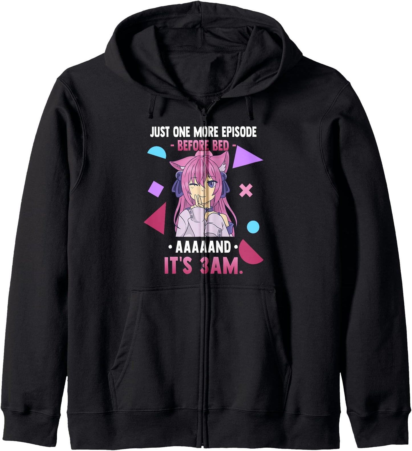 Just One More Episode Before Bad It's 3 AM - Funny Anime Hoodie
