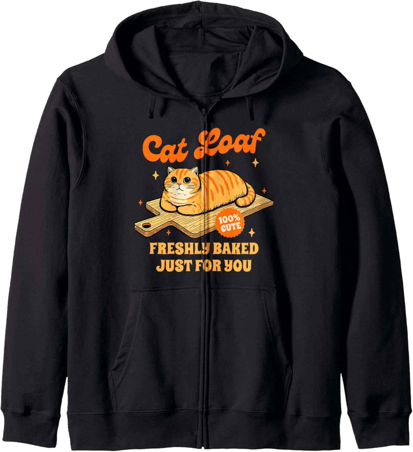 Cat Lover Cat Mom Cat Mama Cat Loaf Freshly Baked For You Zip Hoodie