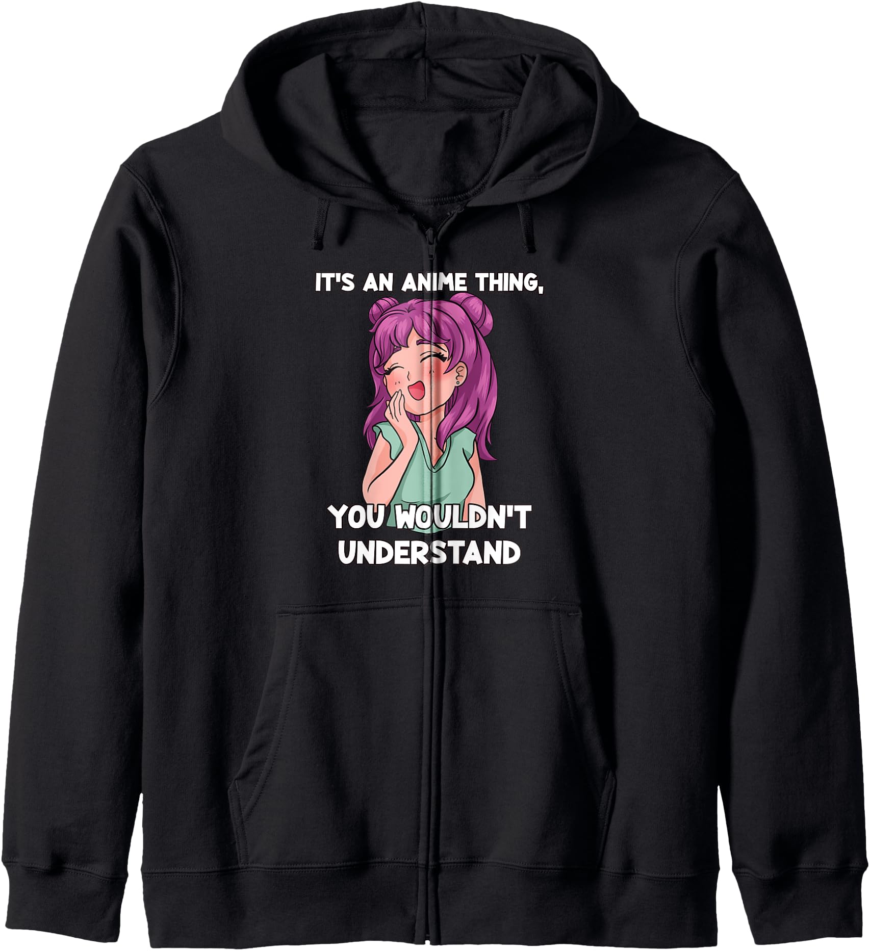 It's An Anime Thing - Cute Otaku Manga Kawaii Anime Girl Hoodie