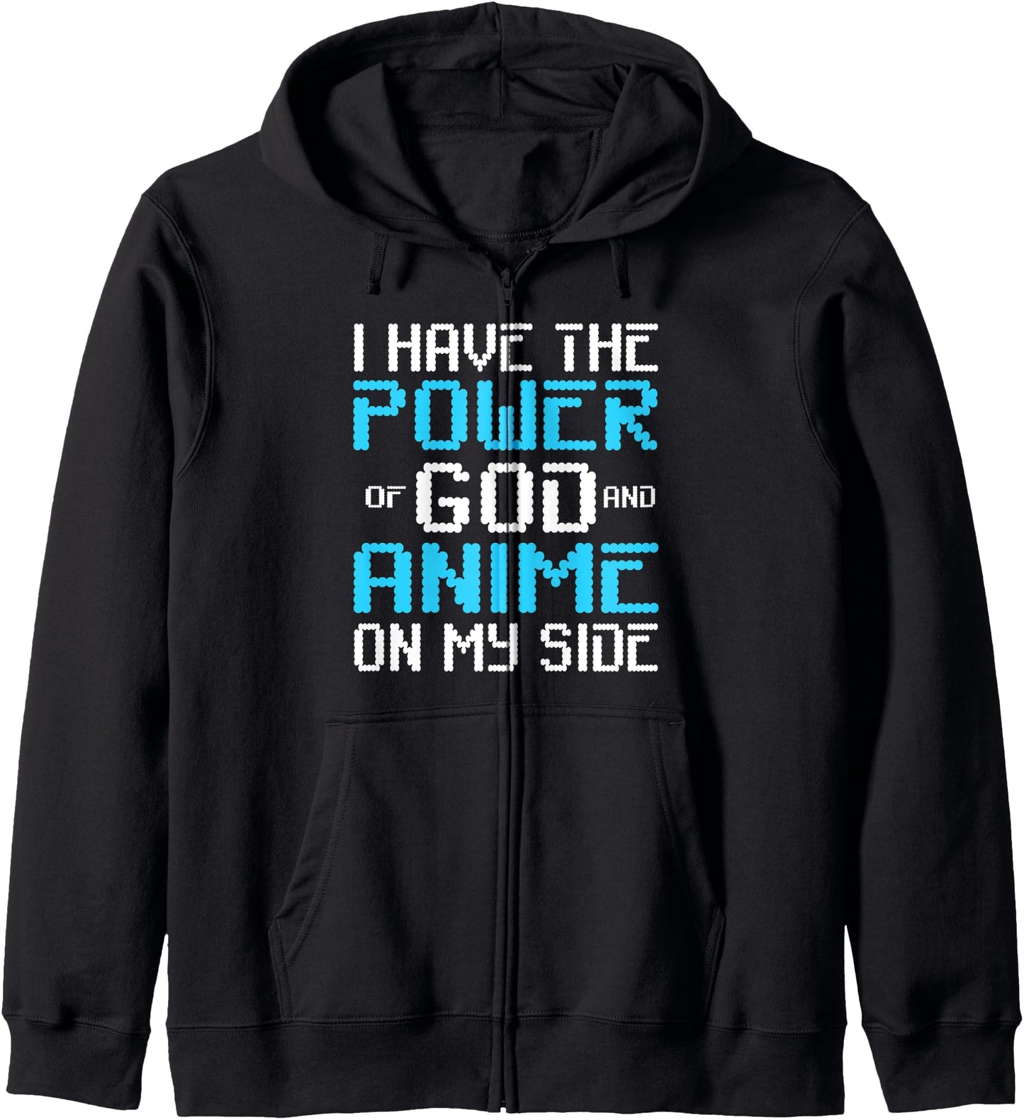 I Have the Power of God and Anime on My Side Anime Lovers Hoodie