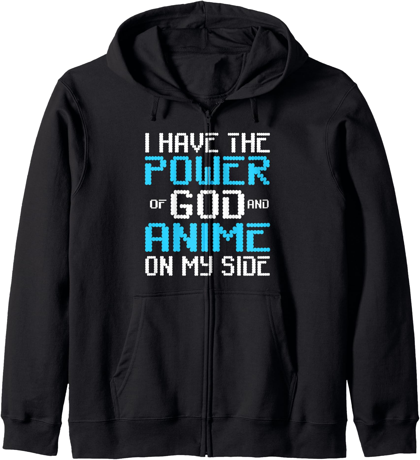 I Have the Power of God and Anime on My Side Anime Lovers Hoodie