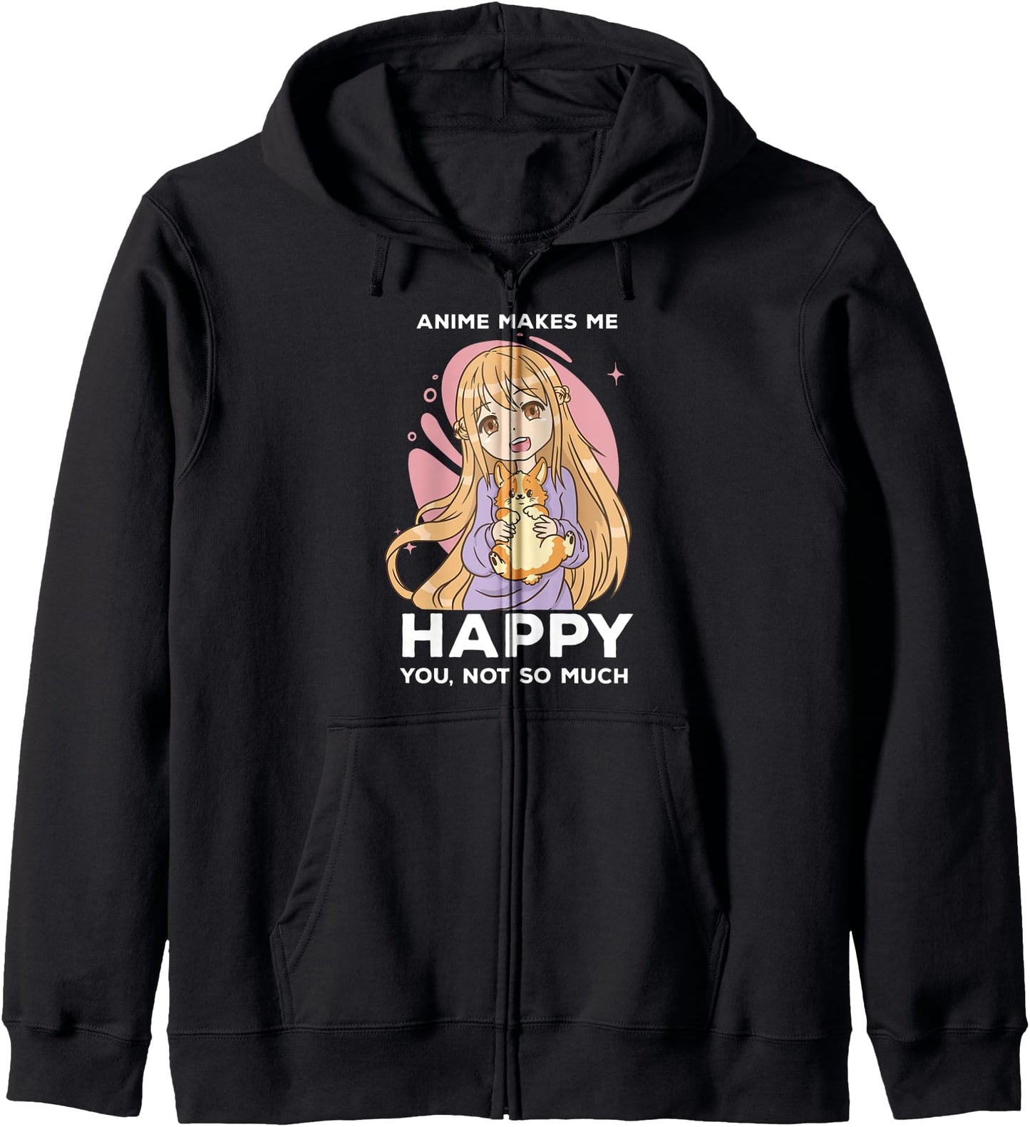 Anime Makes Me Happy Funny Quote Anime Lover Hoodie