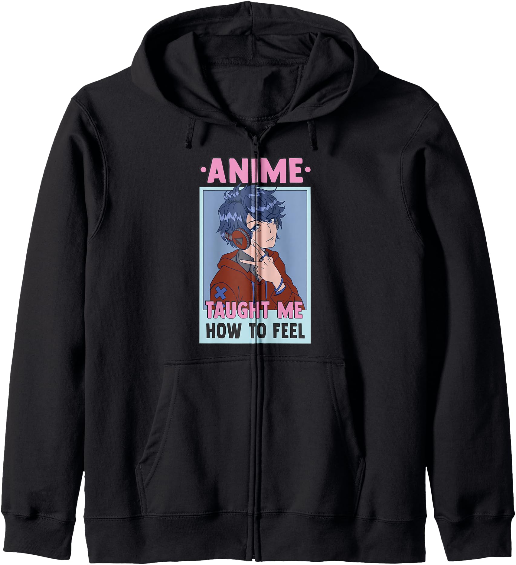 Anime Taught Me How To Feel - Otaku Anime Motivational Hoodie
