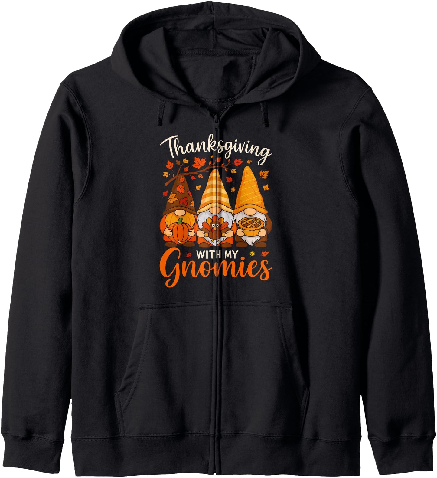 Thanksgiving With My Gnomies Happy Thanksgiving Gnome Fall Zip Hoodie