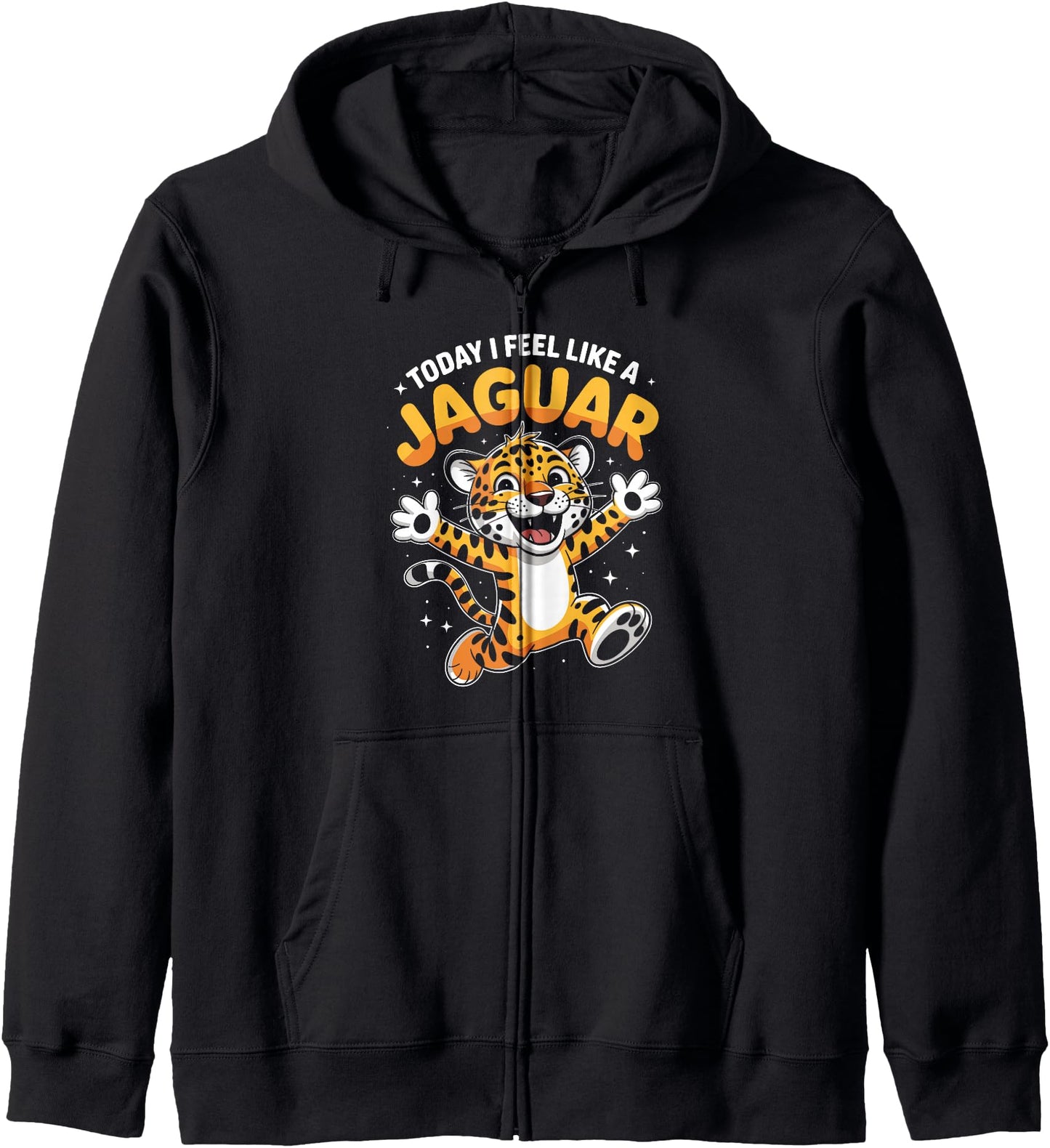 Today I Feel Like A Jaguar Funny Cartoon Jungle Animal Zip Hoodie