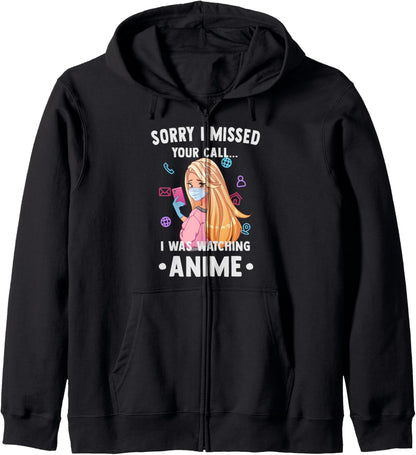 Funny Otaku - Sorry I Missed Your Call I Was Watching Anime Hoodie