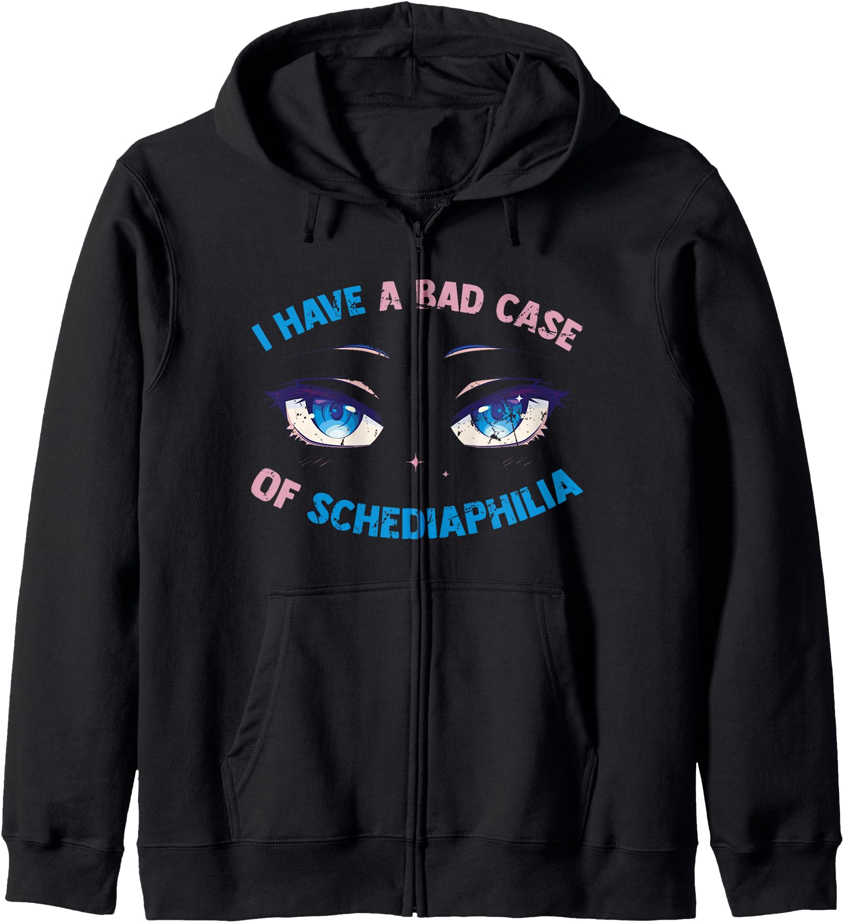 I Have A Bad Case Of Schediaphilia - Kawaii Otaku Anime Hoodie