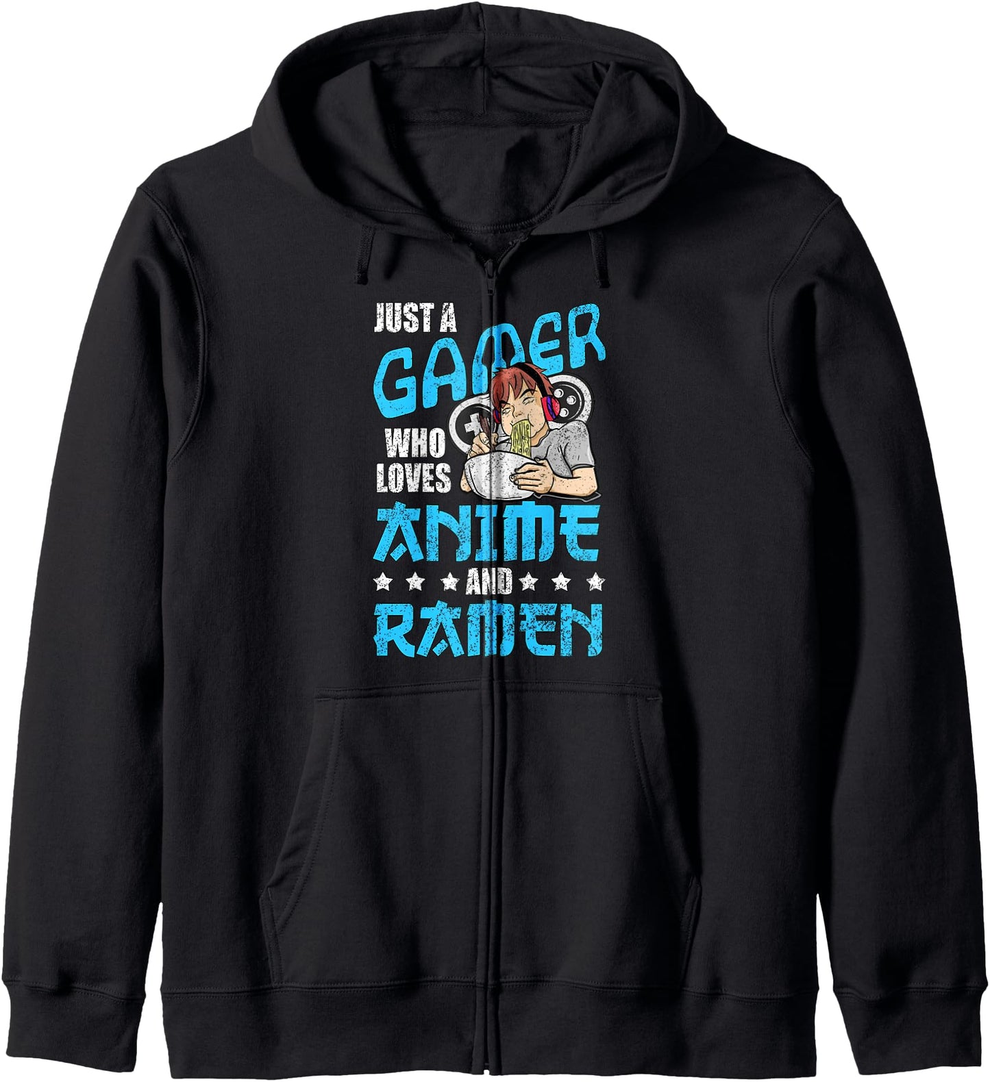 Just A Gamer Who Loves Anime and Ramen Hoodie