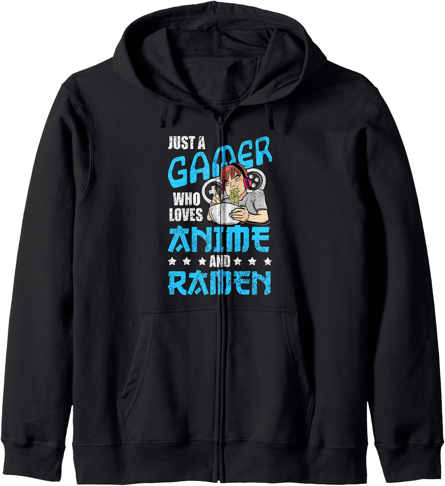 Just A Gamer Who Loves Anime and Ramen Hoodie