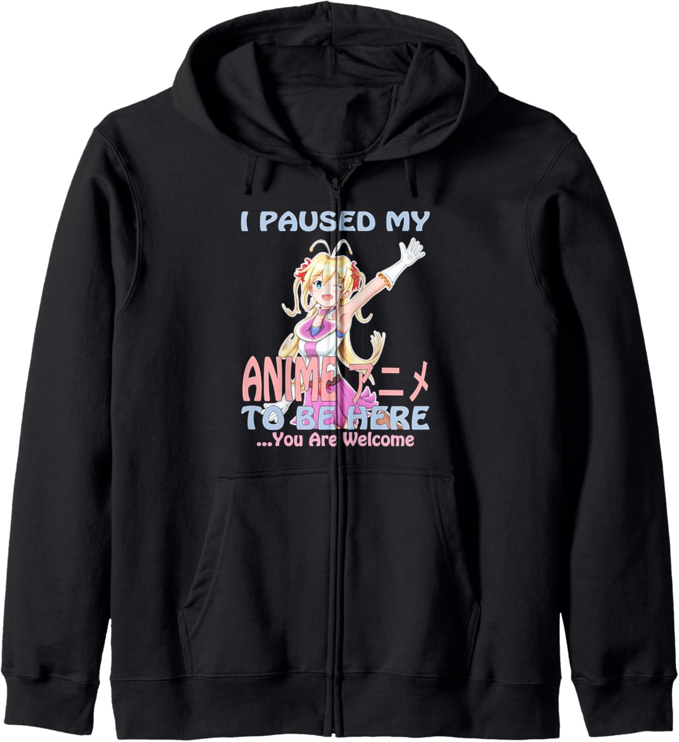 I Paused My Anime To Be Here (You Are Welcome) Anime Fan Hoodie