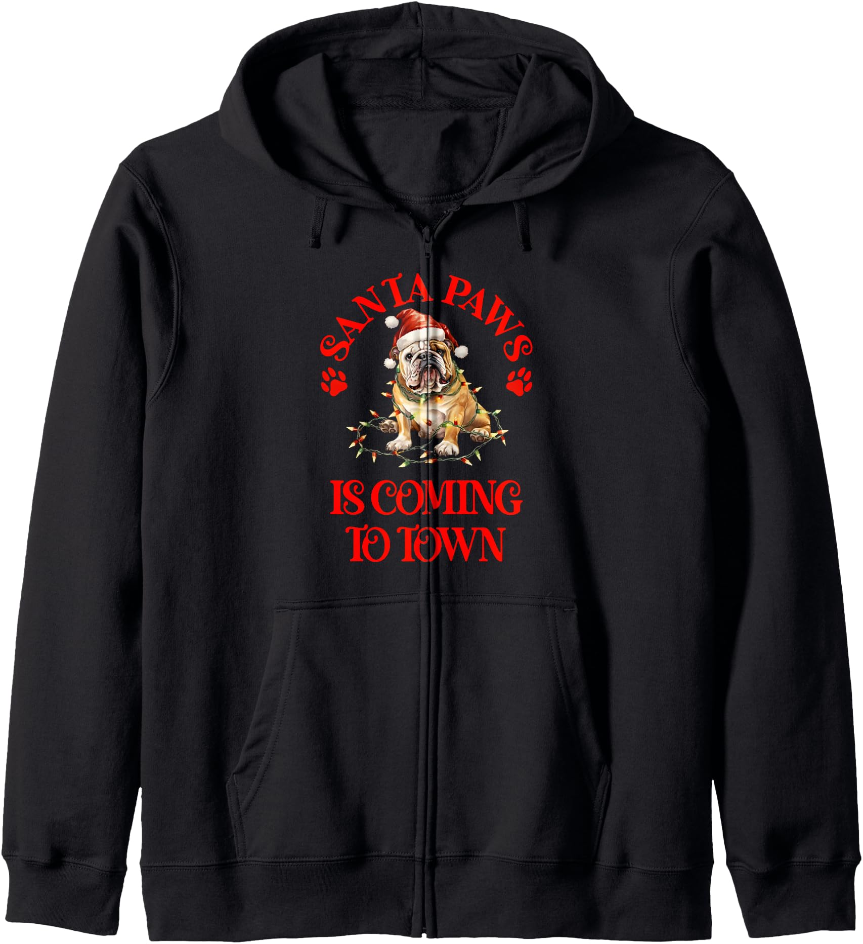 Santa Paws Is Coming To Town with Christmas Bulldog Zip Hoodie