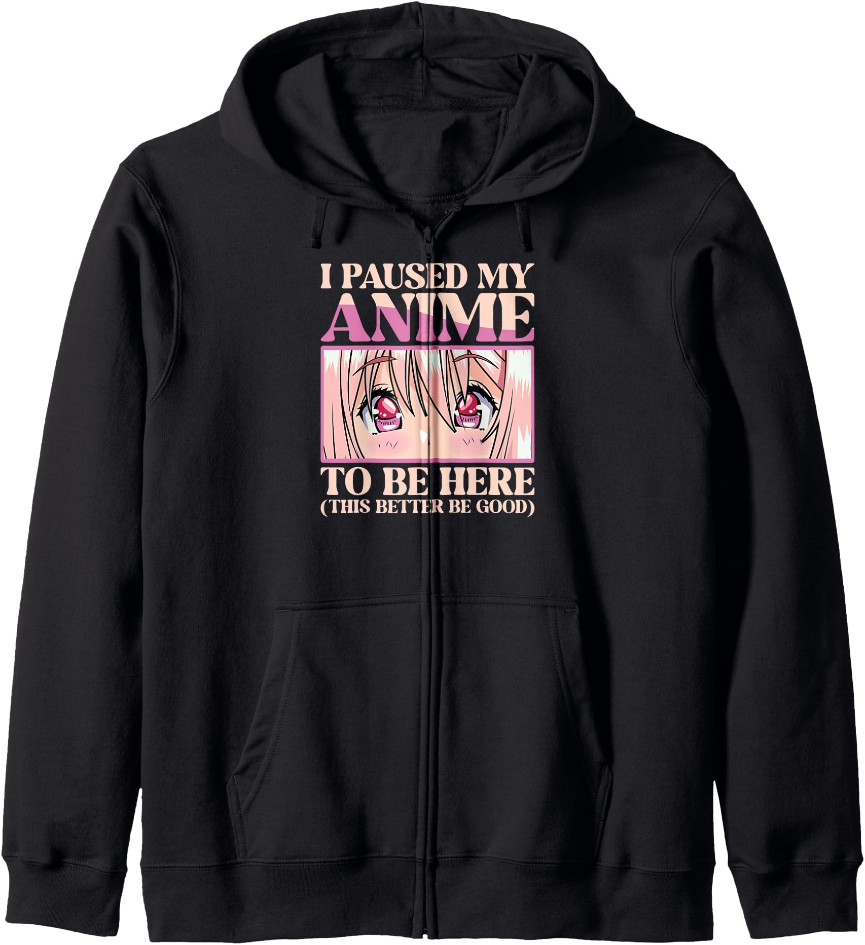I Paused My Anime To Be Here Boys Girls Anime Manga Hoodie