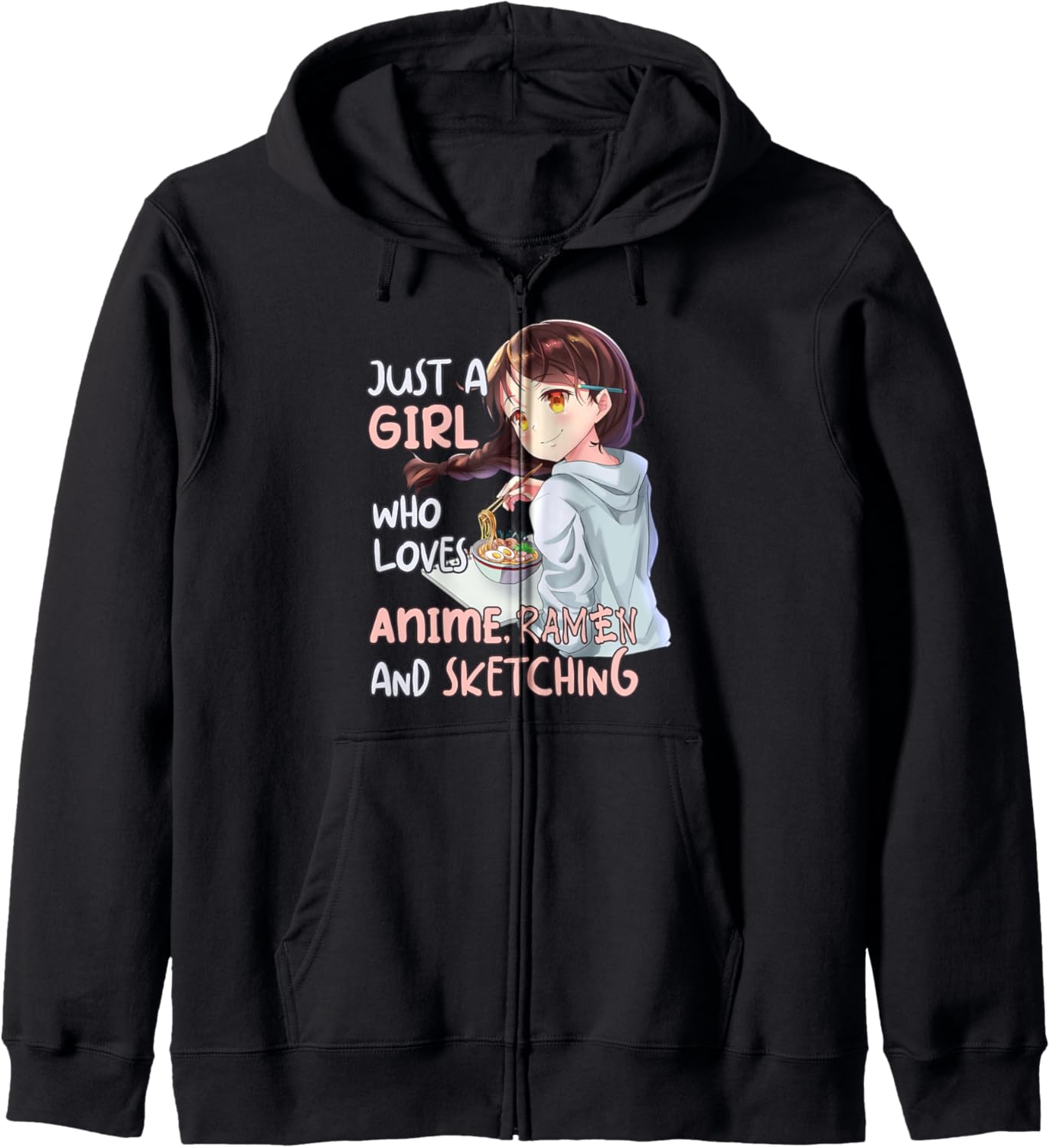 Just A Girl Who Loves Anime Ramen And Sketching Japan Anime Zip Hoodie
