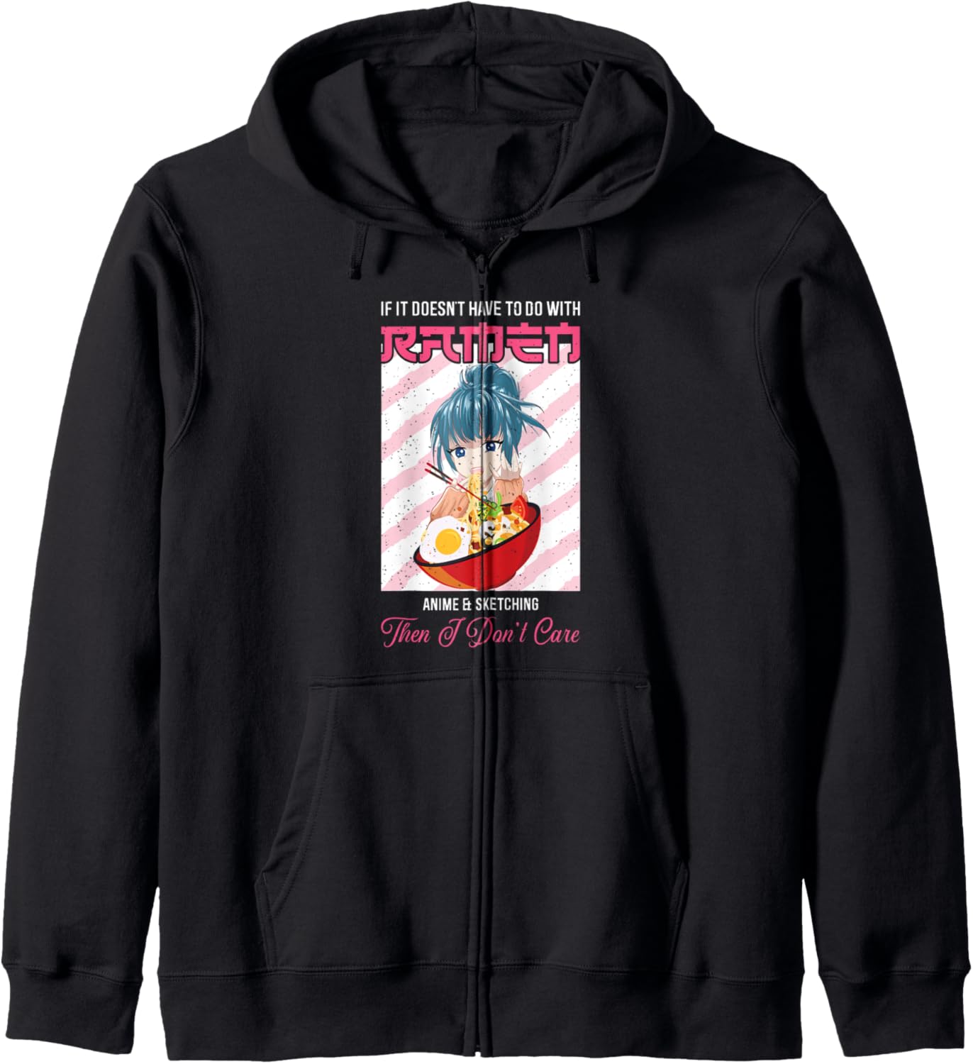 Ramen Shirt If it Doesn't Have To Do With Ramen Anime Zip Hoodie