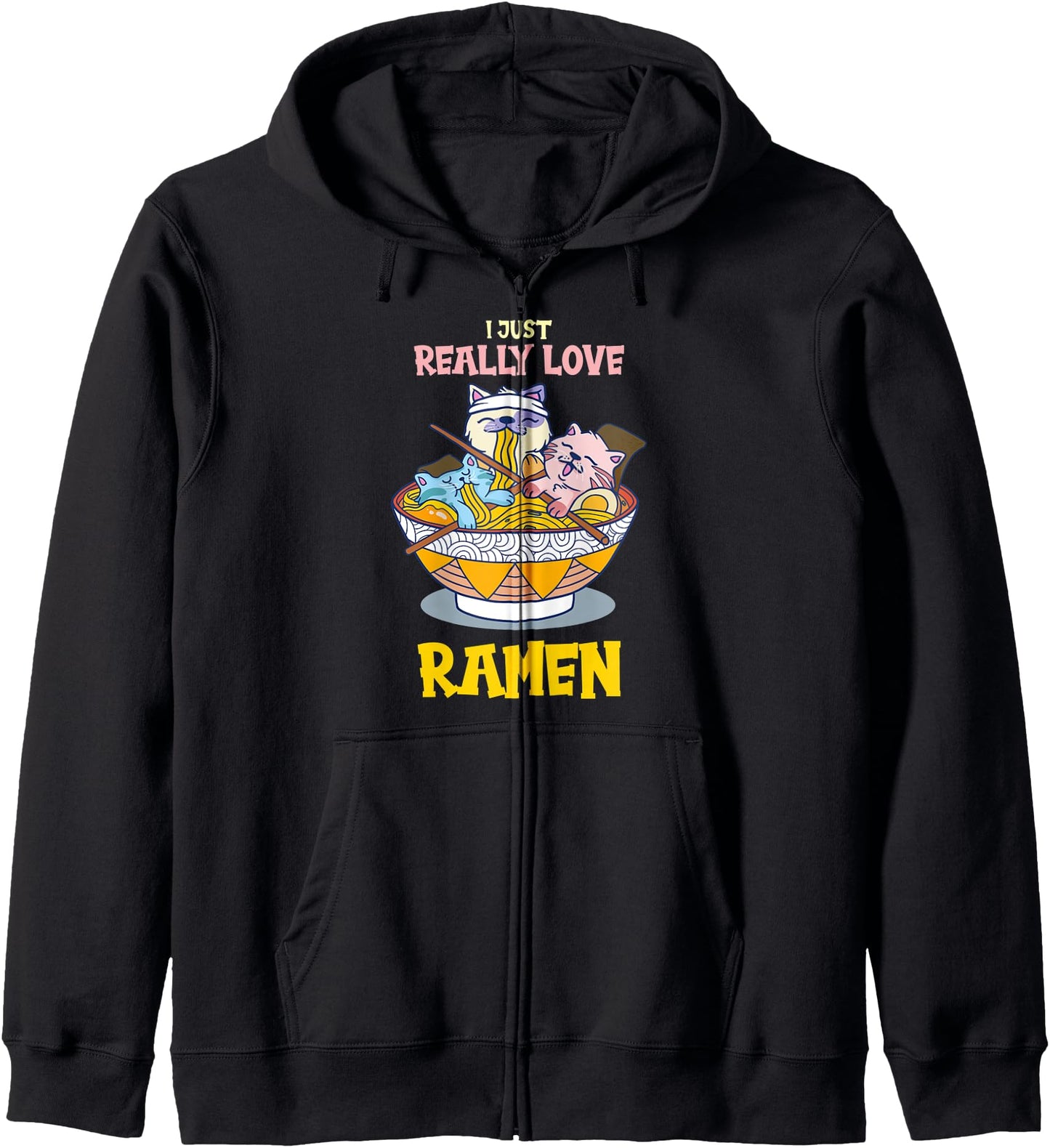 I Just Really Love Ramen Cat Japanese Kawaii Anime Zip Hoodie