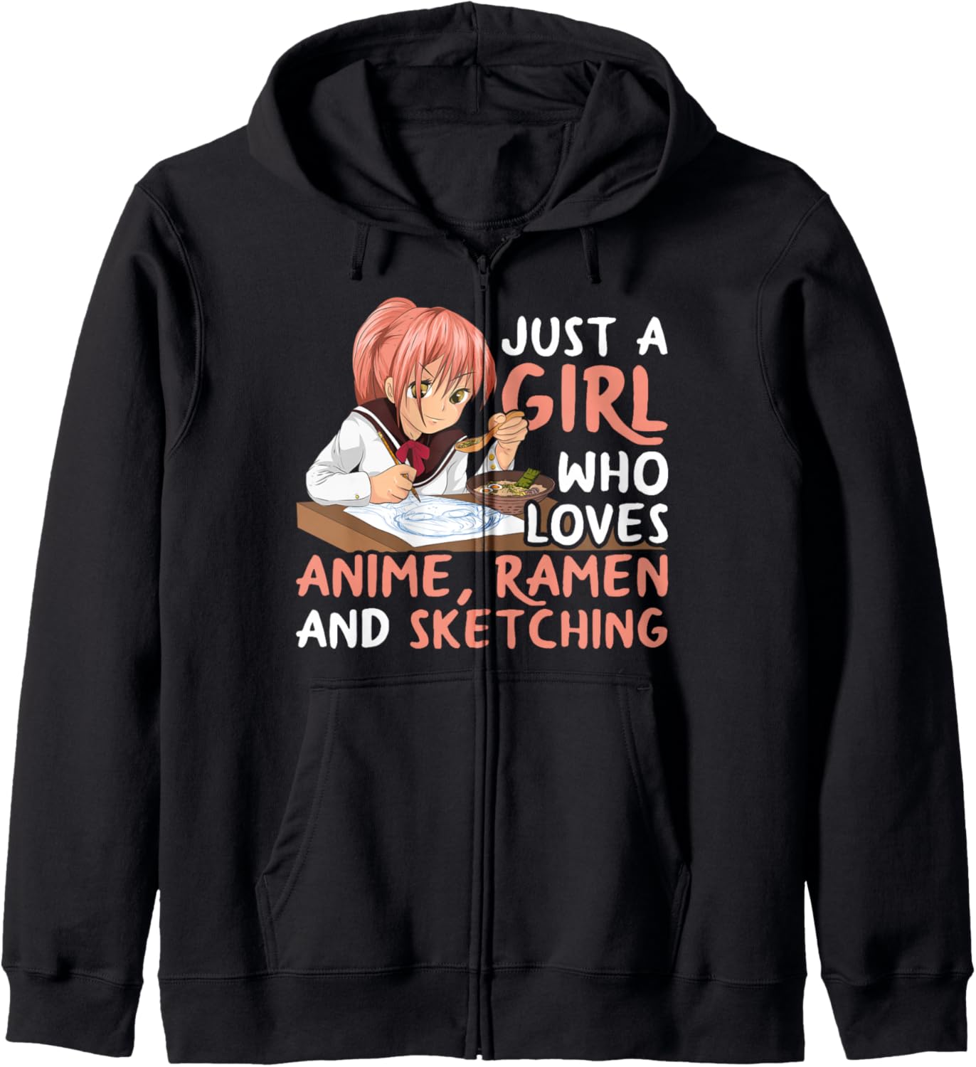 Just A Girl Who Loves Anime Ramen And Sketching Japan Anime Zip Hoodie