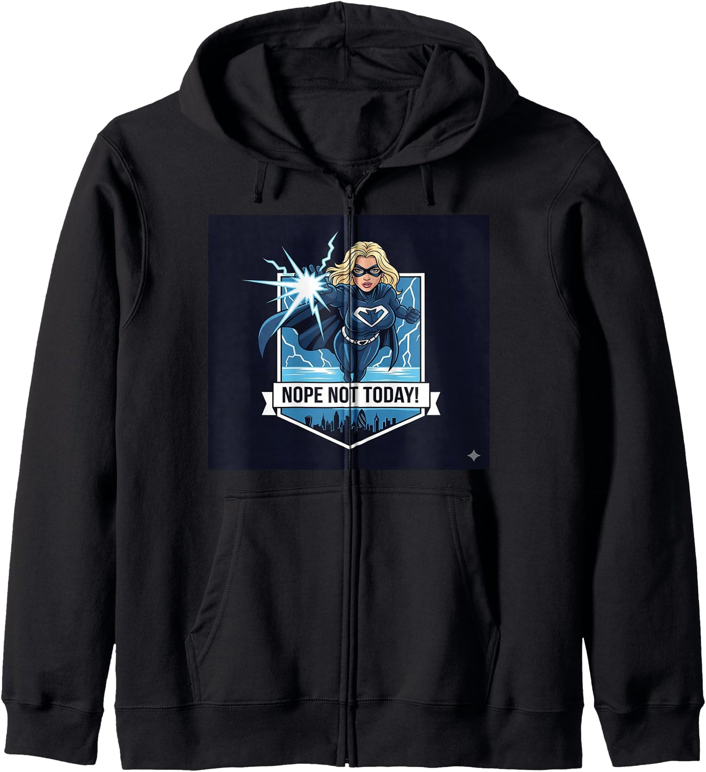 Nope Not Today Superhero Meme Lightning Attitude Art Zip Hoodie