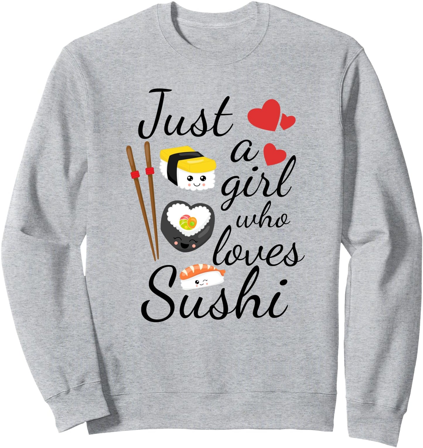 Just A Girl Who Loves Sushi | Japanese Food Gift Sweatshirt