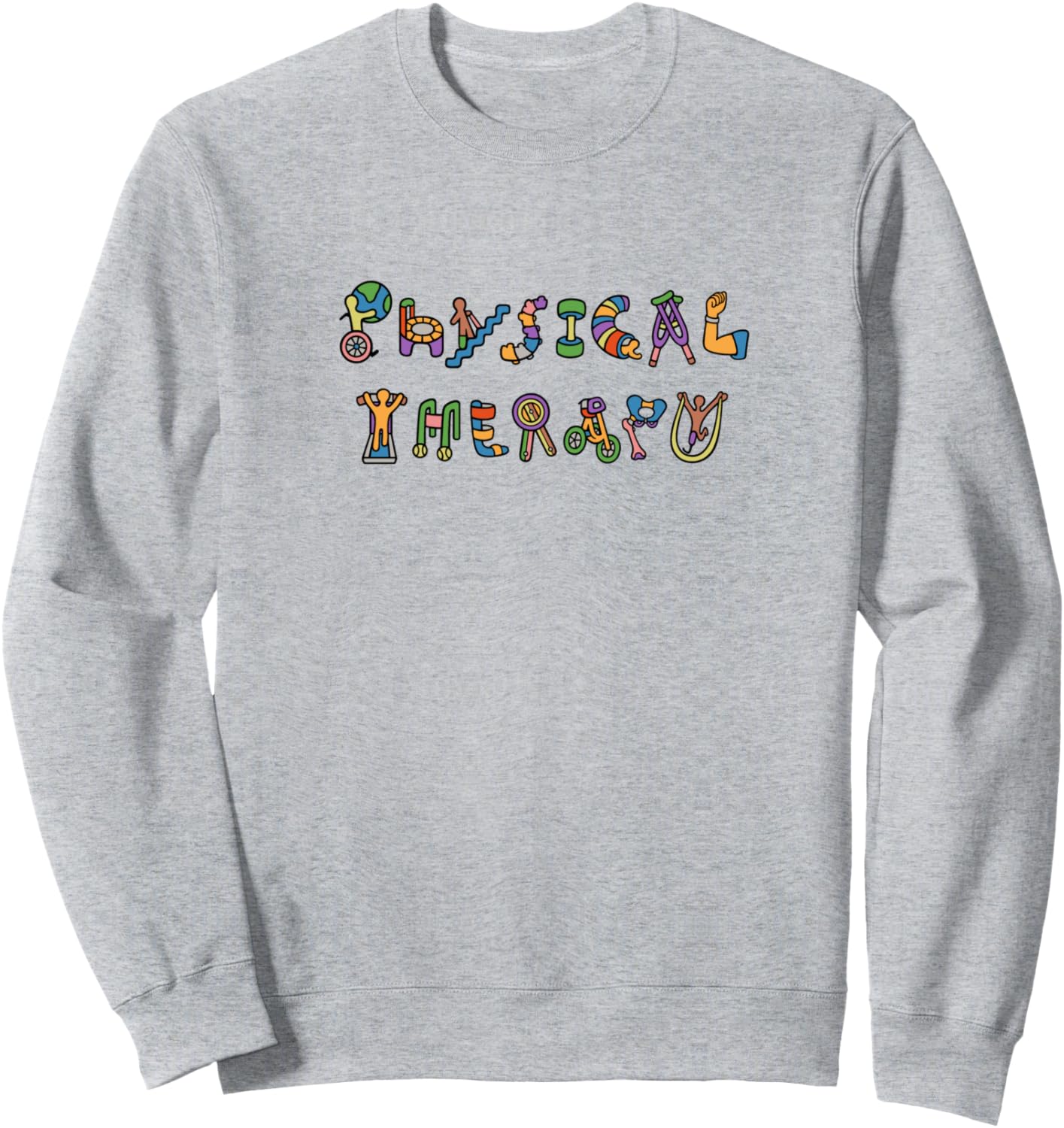 Physical Therapy fun unique PT design Sweatshirt