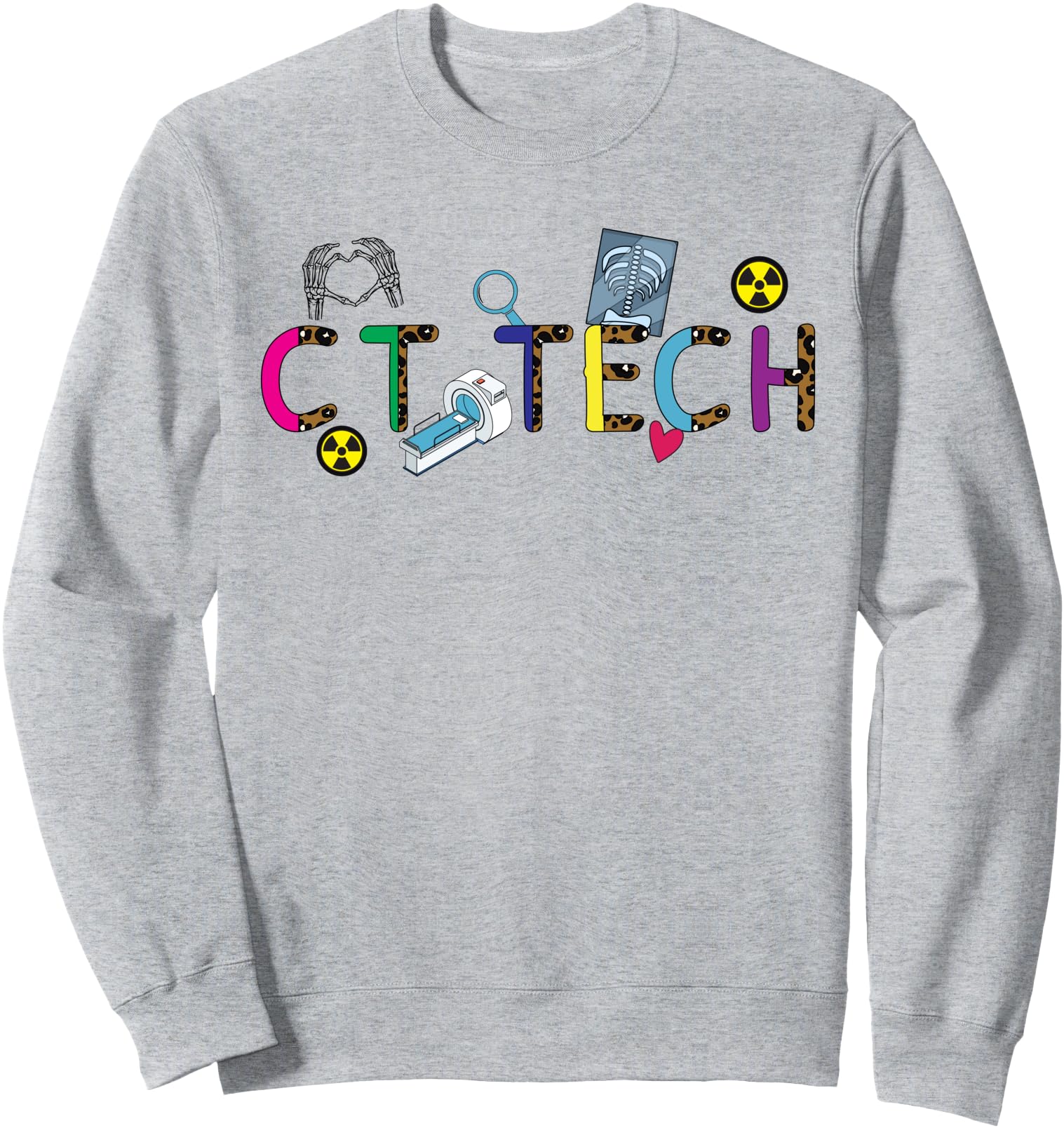CT Tech Computed Tomography Technologist CT Technologist Sweatshirt