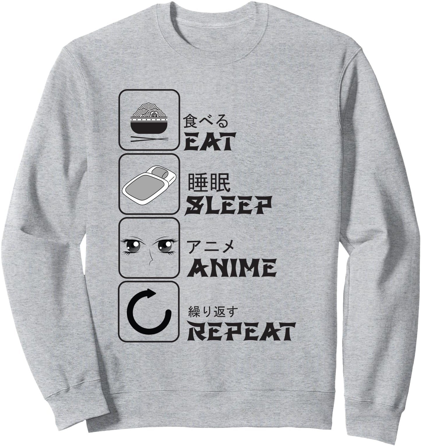 Eat Sleep Anime Repeat Meme Funny Japanese Humor Gift Sweatshirt