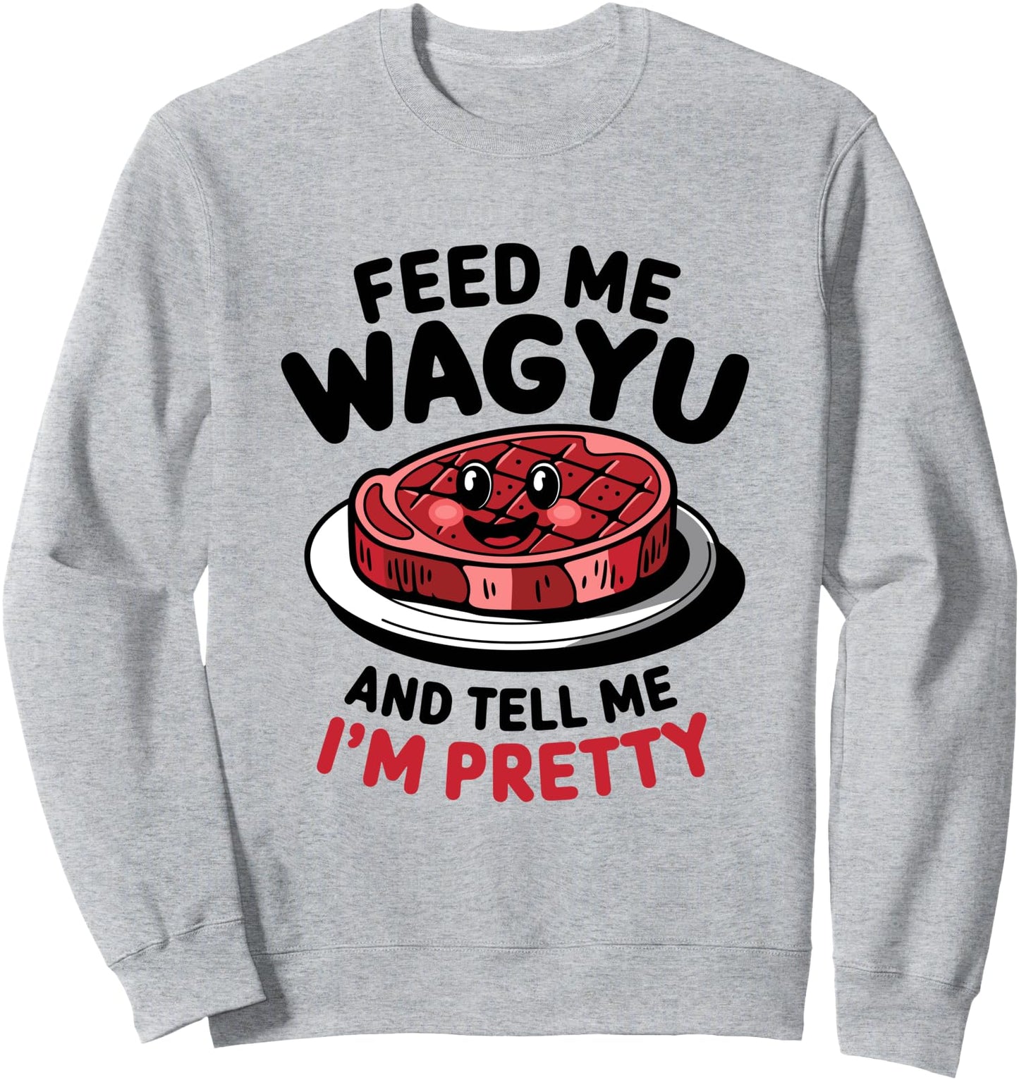 Wagyu Steak Japanese Wagyu Beef Sweatshirt