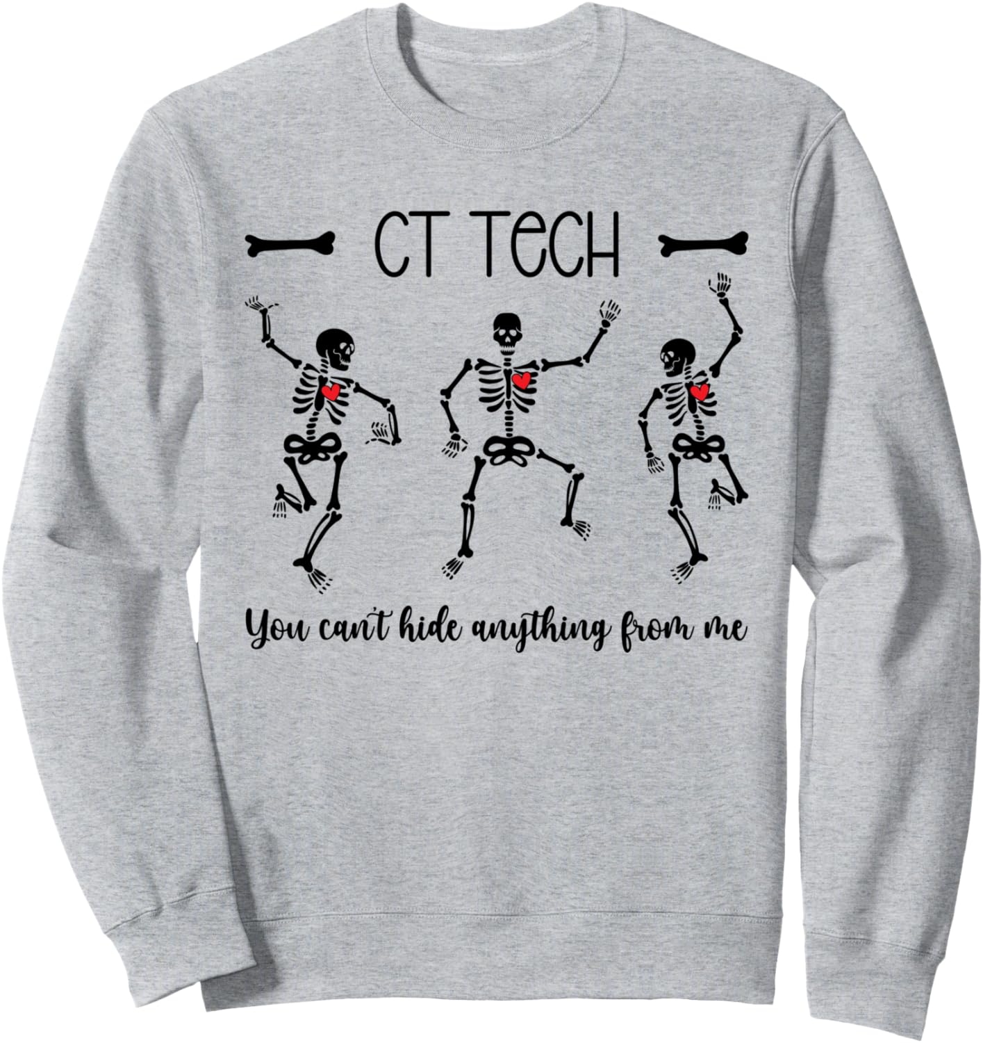 CT Tech Funny Computed Tomography Tech CT Technologist Sweatshirt