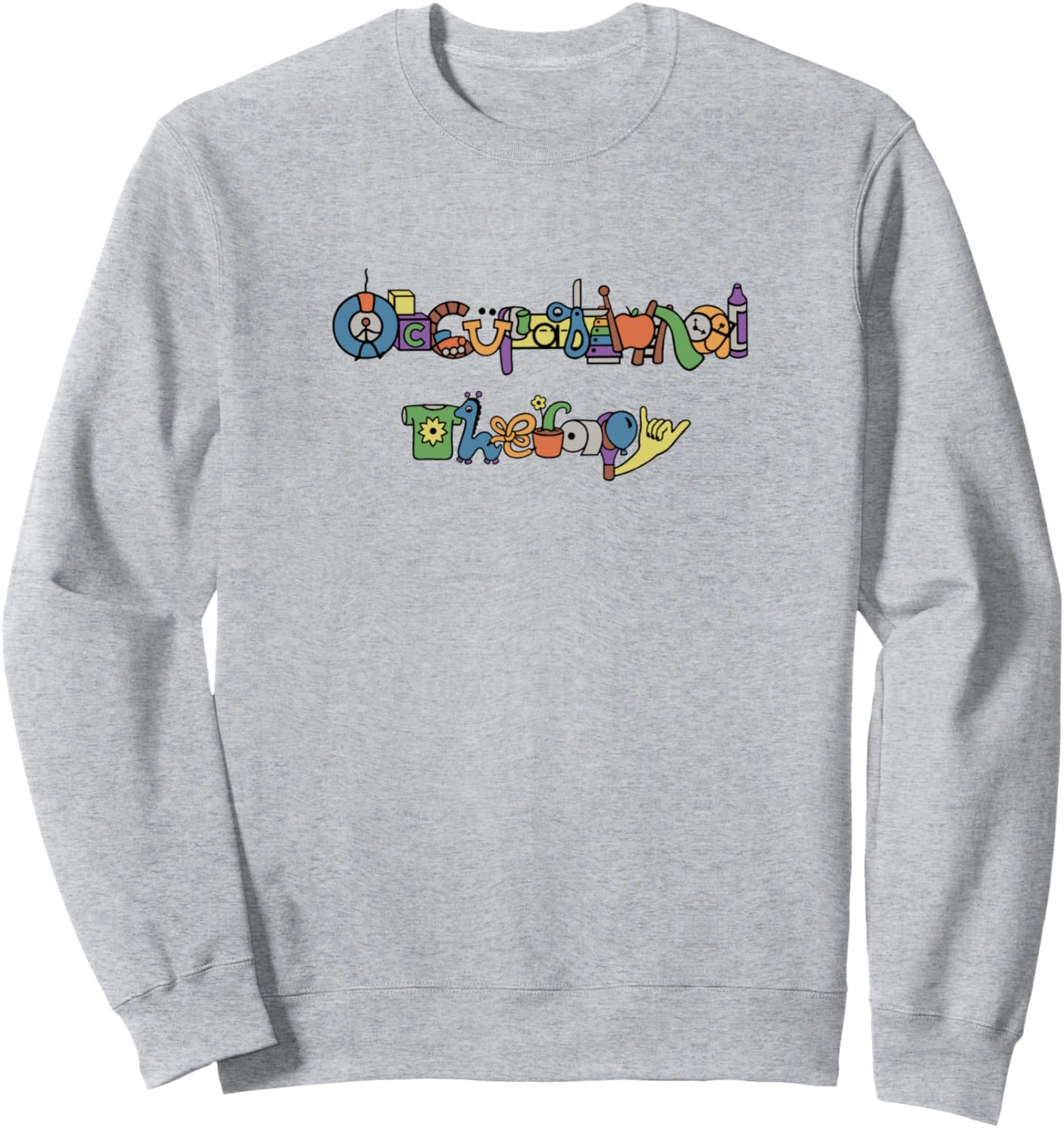 Occupational Therapy fun unique play-based OT design Sweatshirt