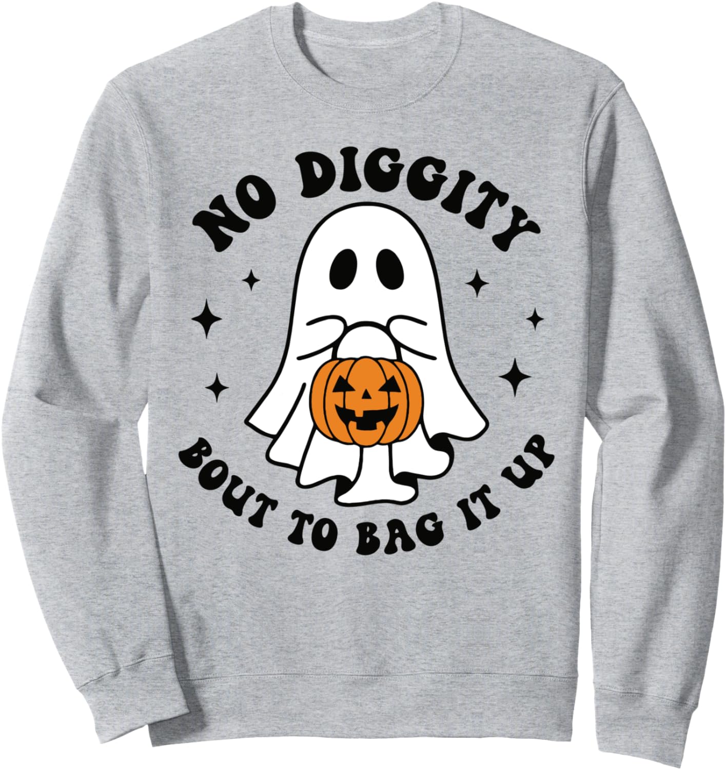 No Diggity Bout To Bag It Up Sweatshirt
