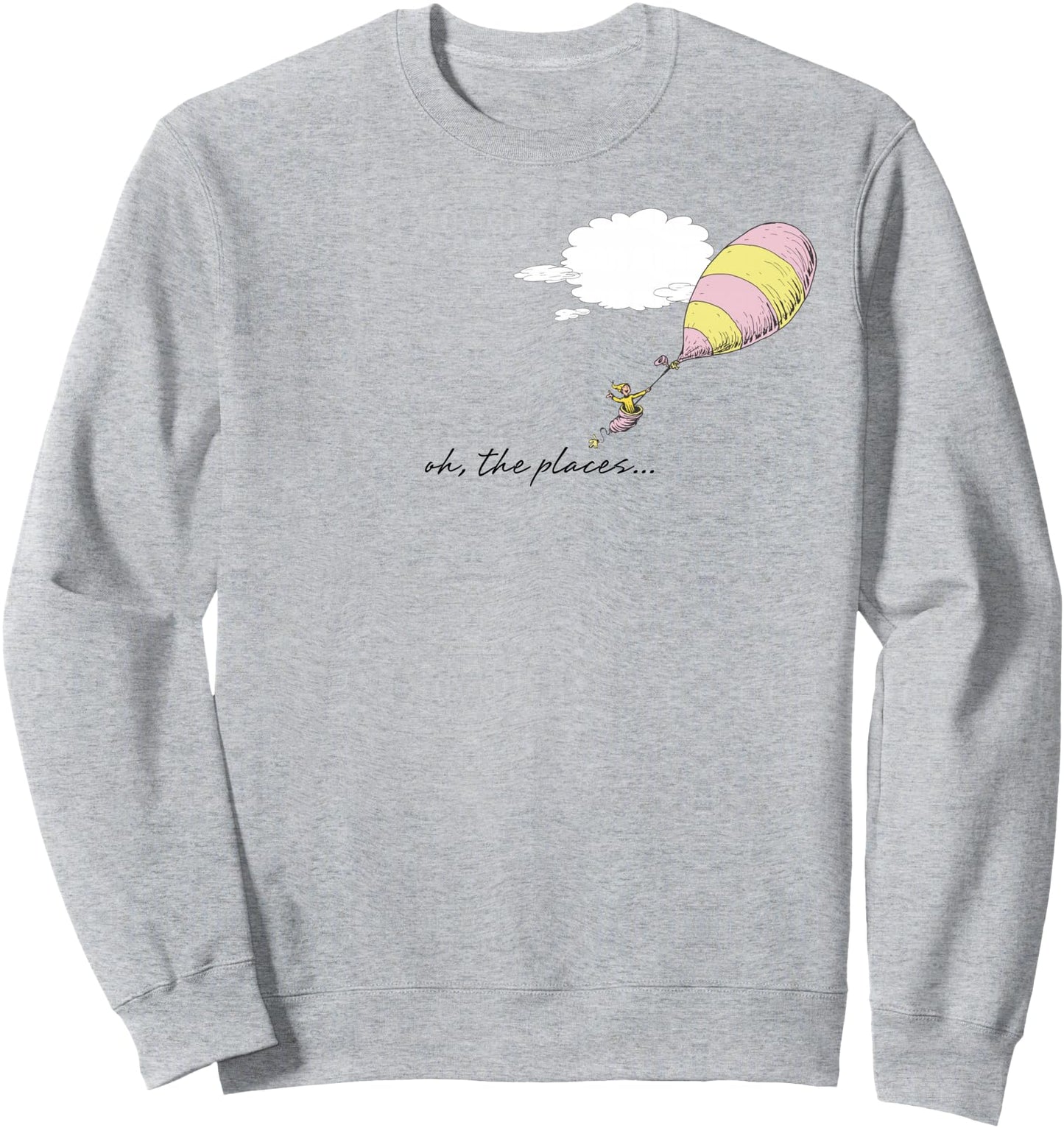 Dr. Seuss Oh the Places You'll Go \u201COh, the Places..\u201D Balloon Sweatshirt