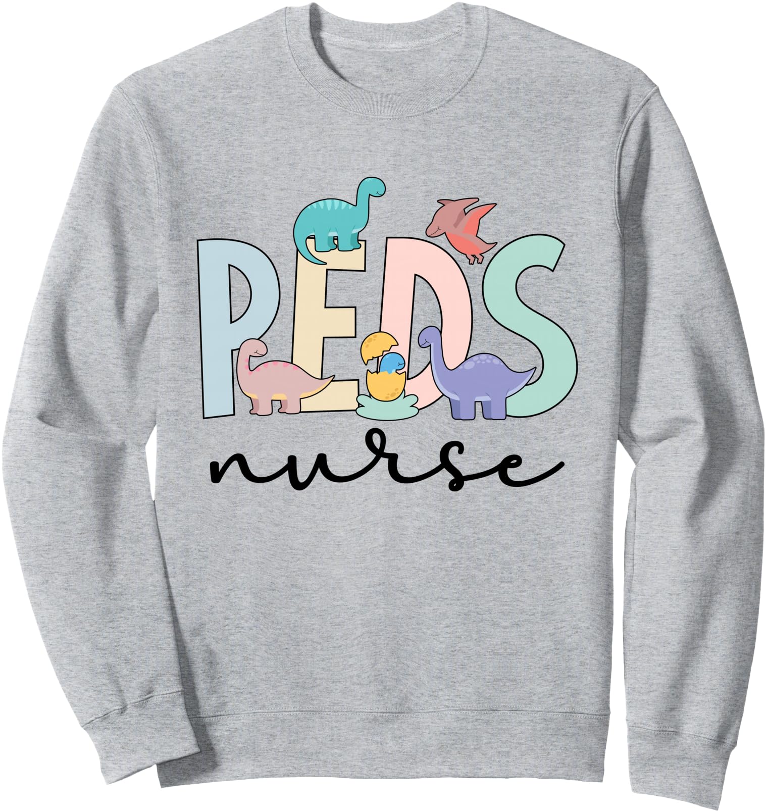 Peds Nurse Dinosaurs Pediatric Nurse Pediatric Nursing Sweatshirt