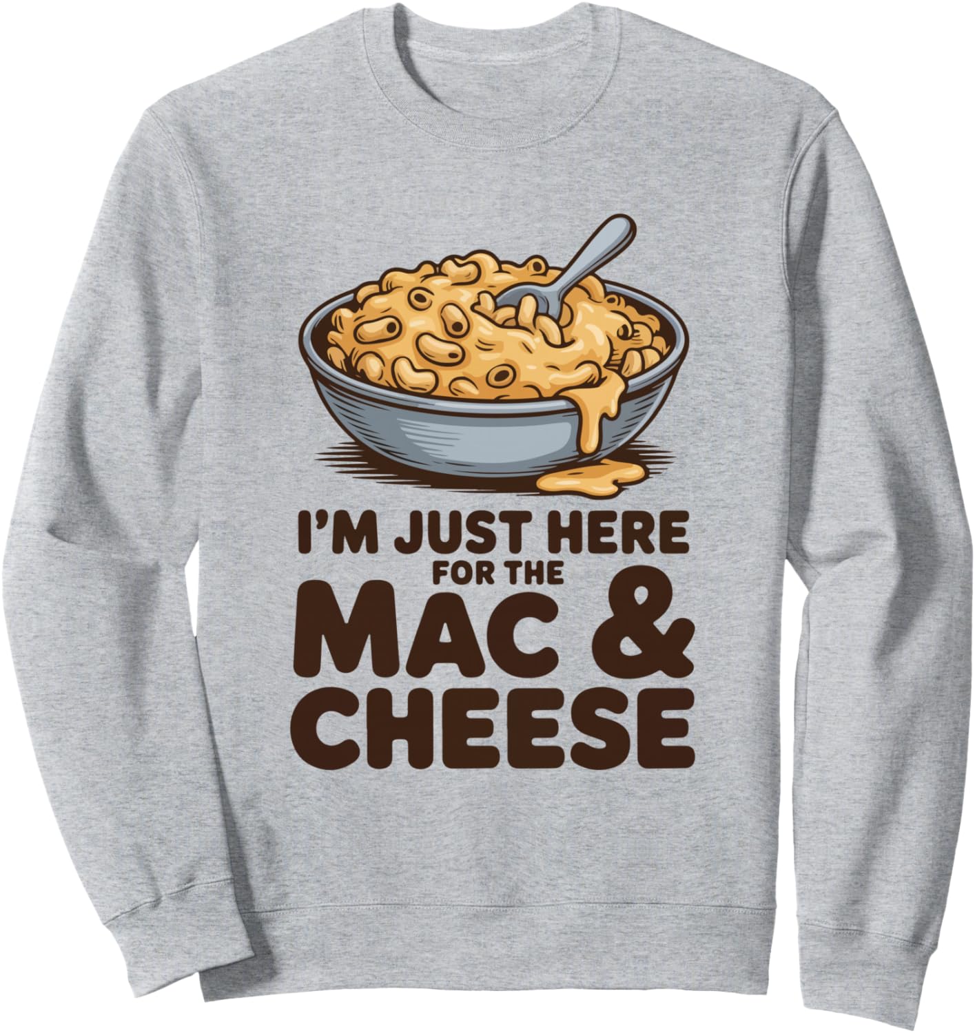Here for Mac and Cheese Funny Thanksgiving Sweatshirt