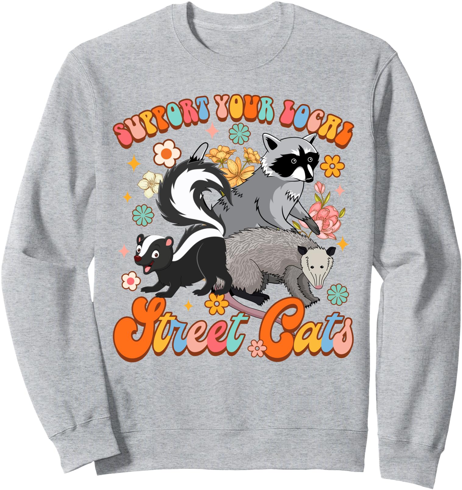 Raccoon Opossum Skunk Lover Support Yours Local Street Cats Sweatshirt