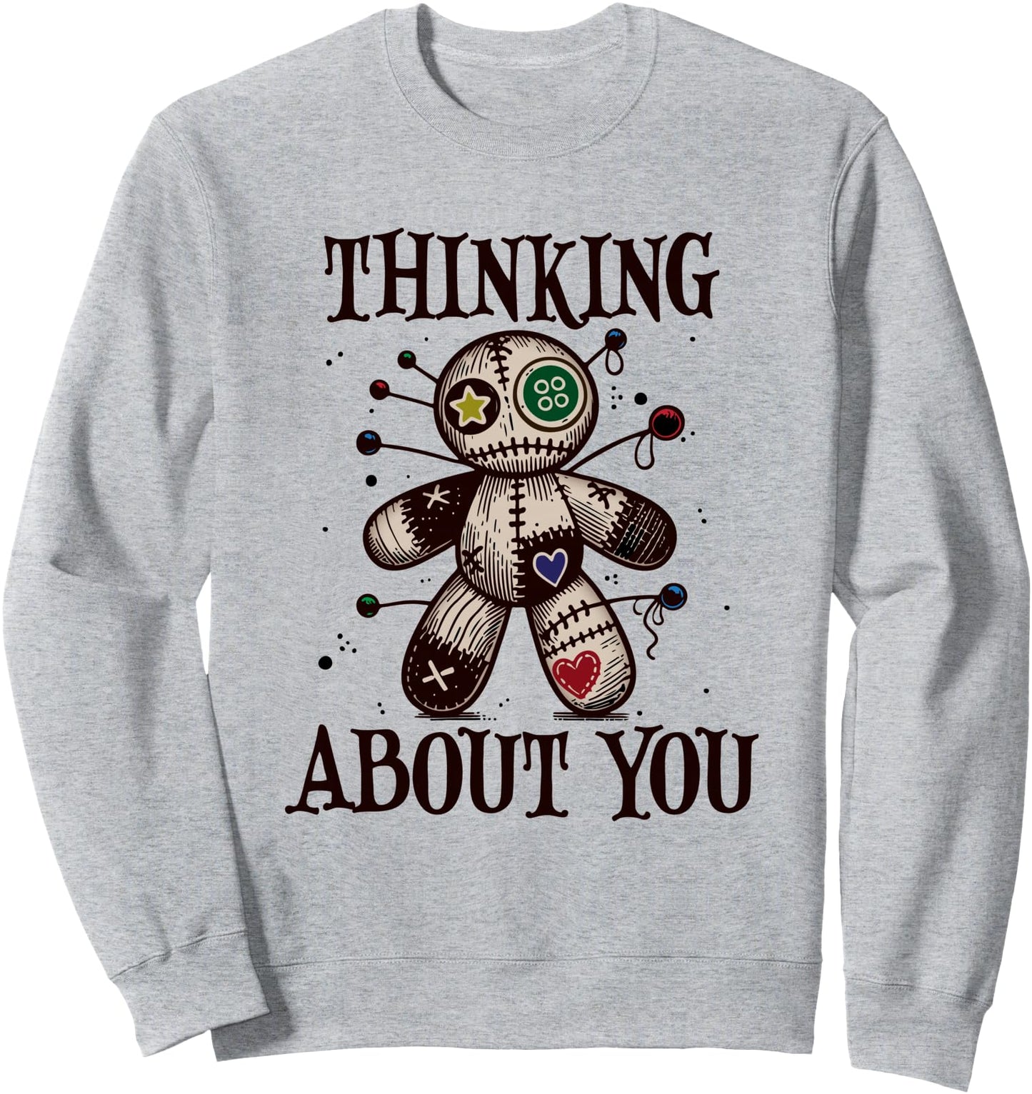 Thinking about you, Voodoo Doll Sweatshirt