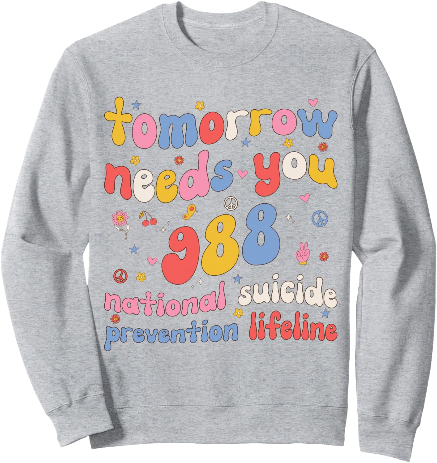 Retro Tomorrow Needs You 988 Suicide Prevention Awareness Sweatshirt