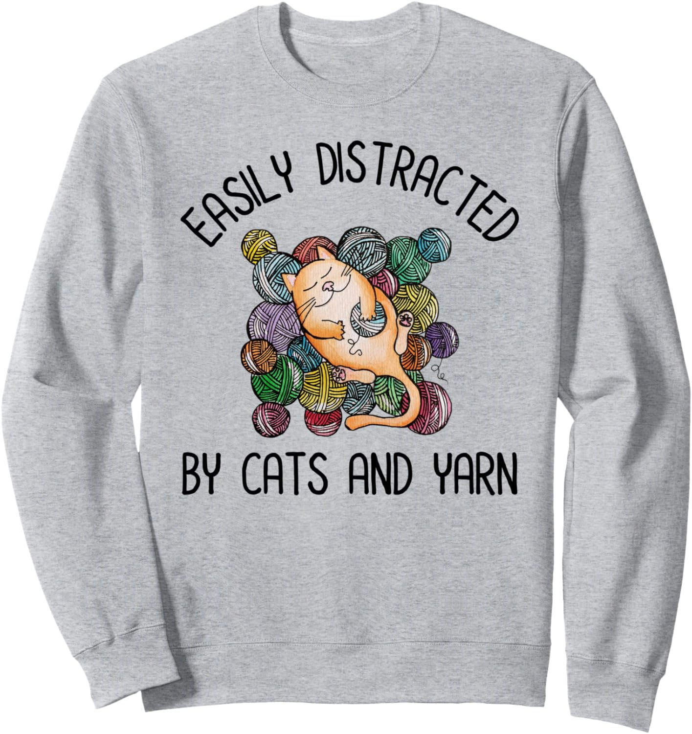 Easily Distracted By Cats And Yarn Cute Yarn & Cat Lover Sweatshirt